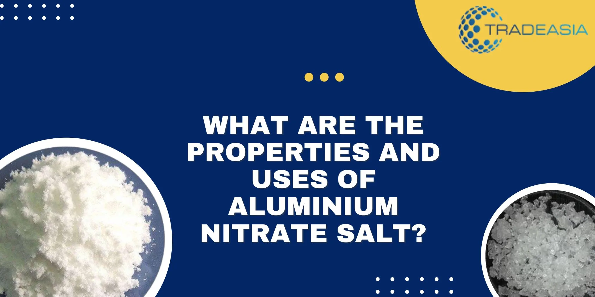 What Are the Properties and Uses of Aluminium Nitrate Salt?