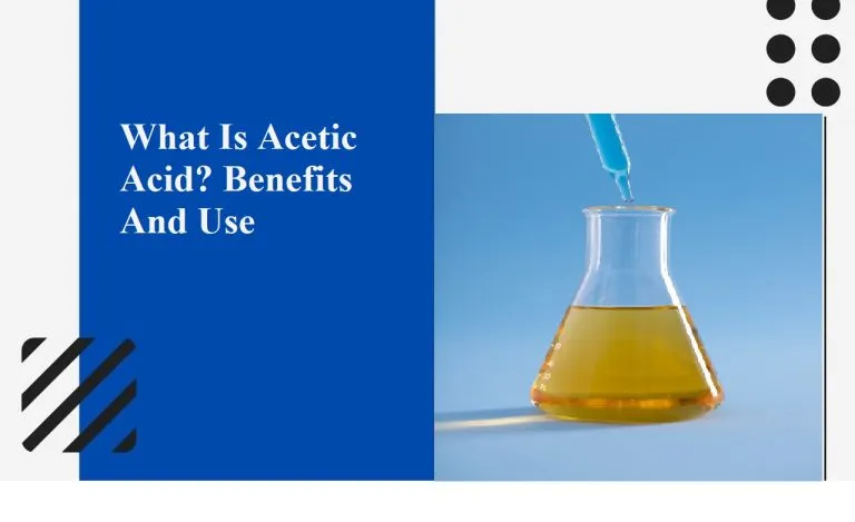 What Is Acetic Acid? Benefits And Use