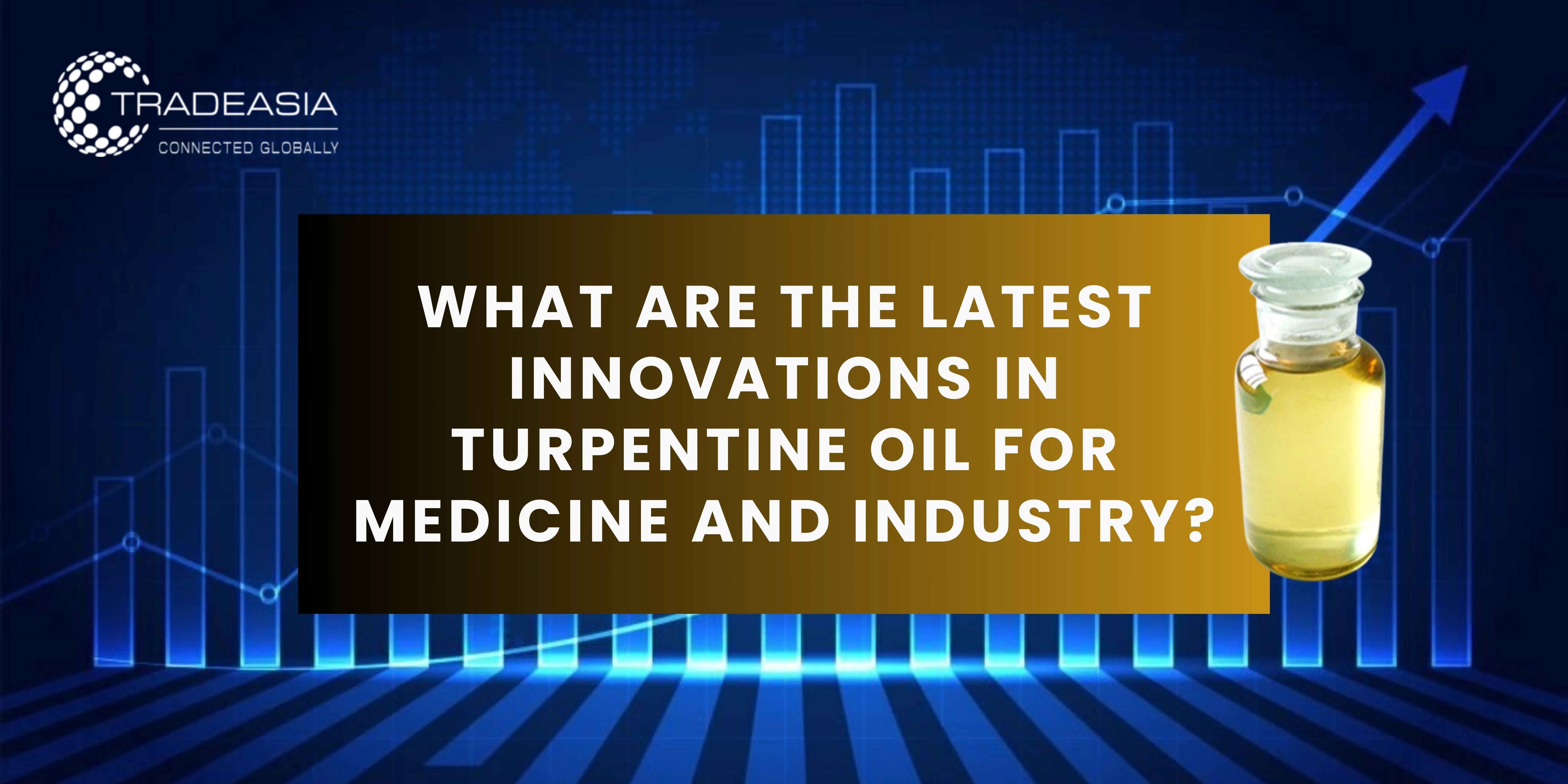 What Are the Latest Innovations in Turpentine Oil for Medicine and Industry