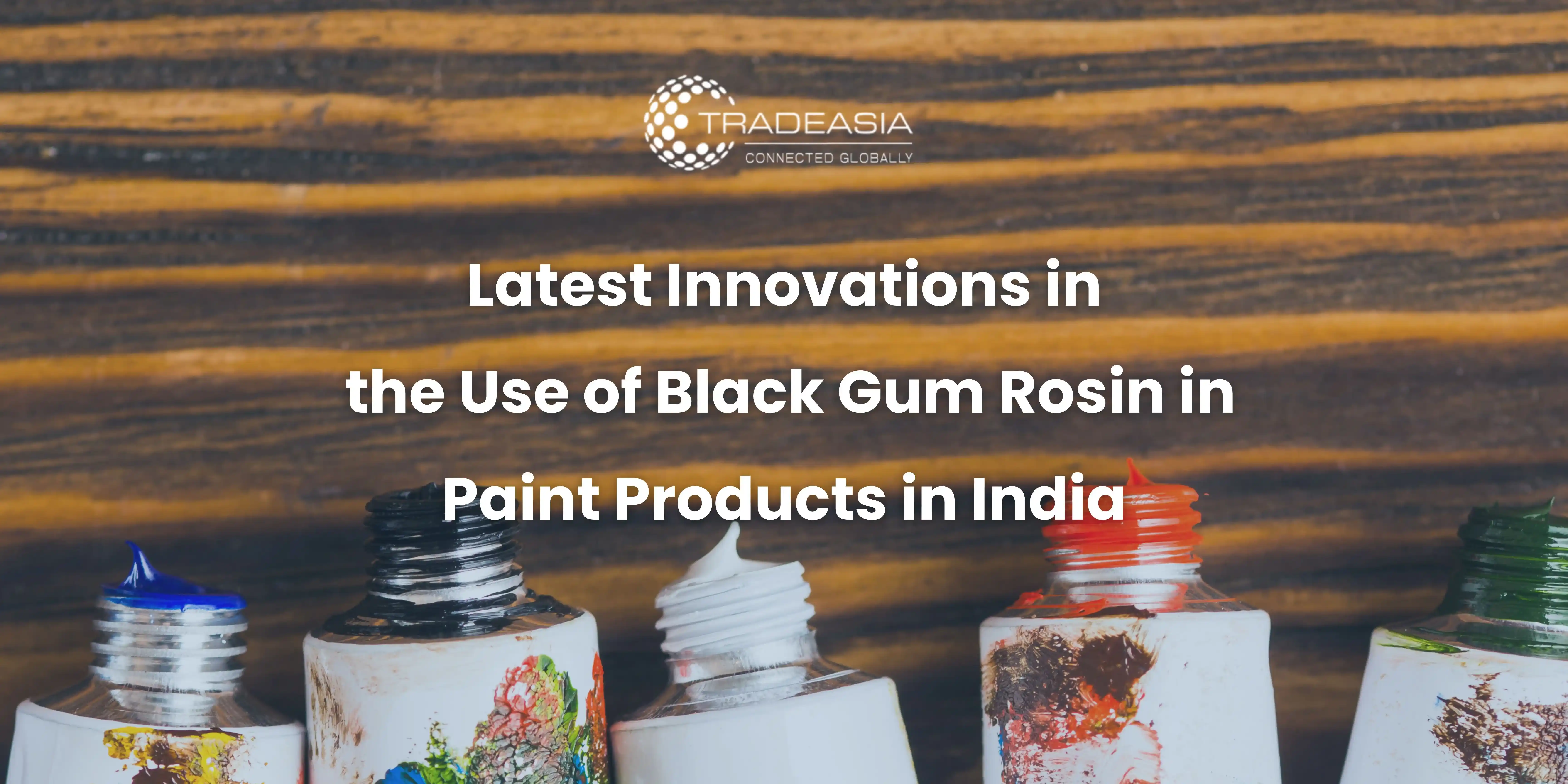 The Use of Black Gum Rosin in Paint Products in India