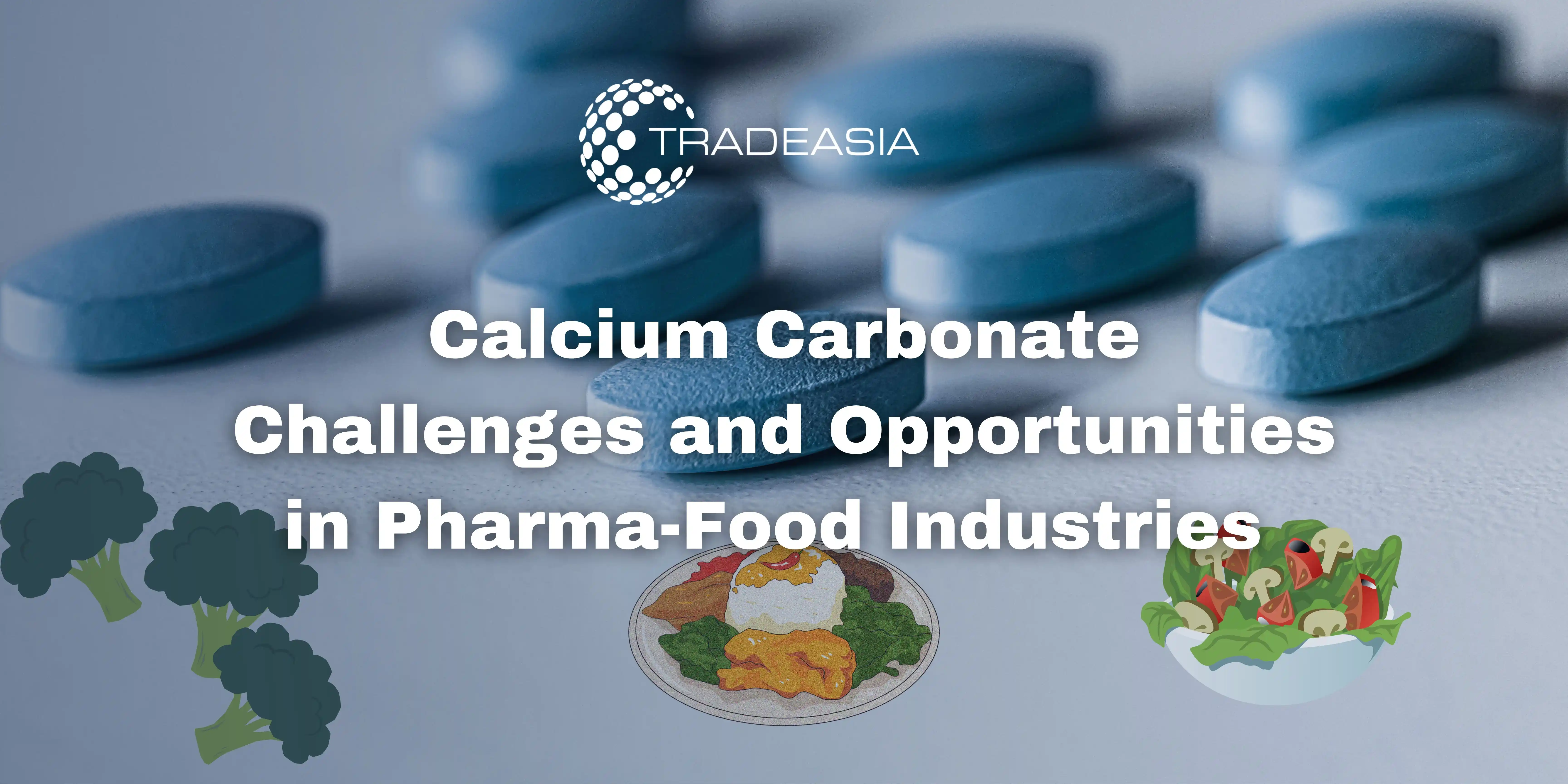 Calcium Carbonate Challenges and Opportunities in Pharma Food