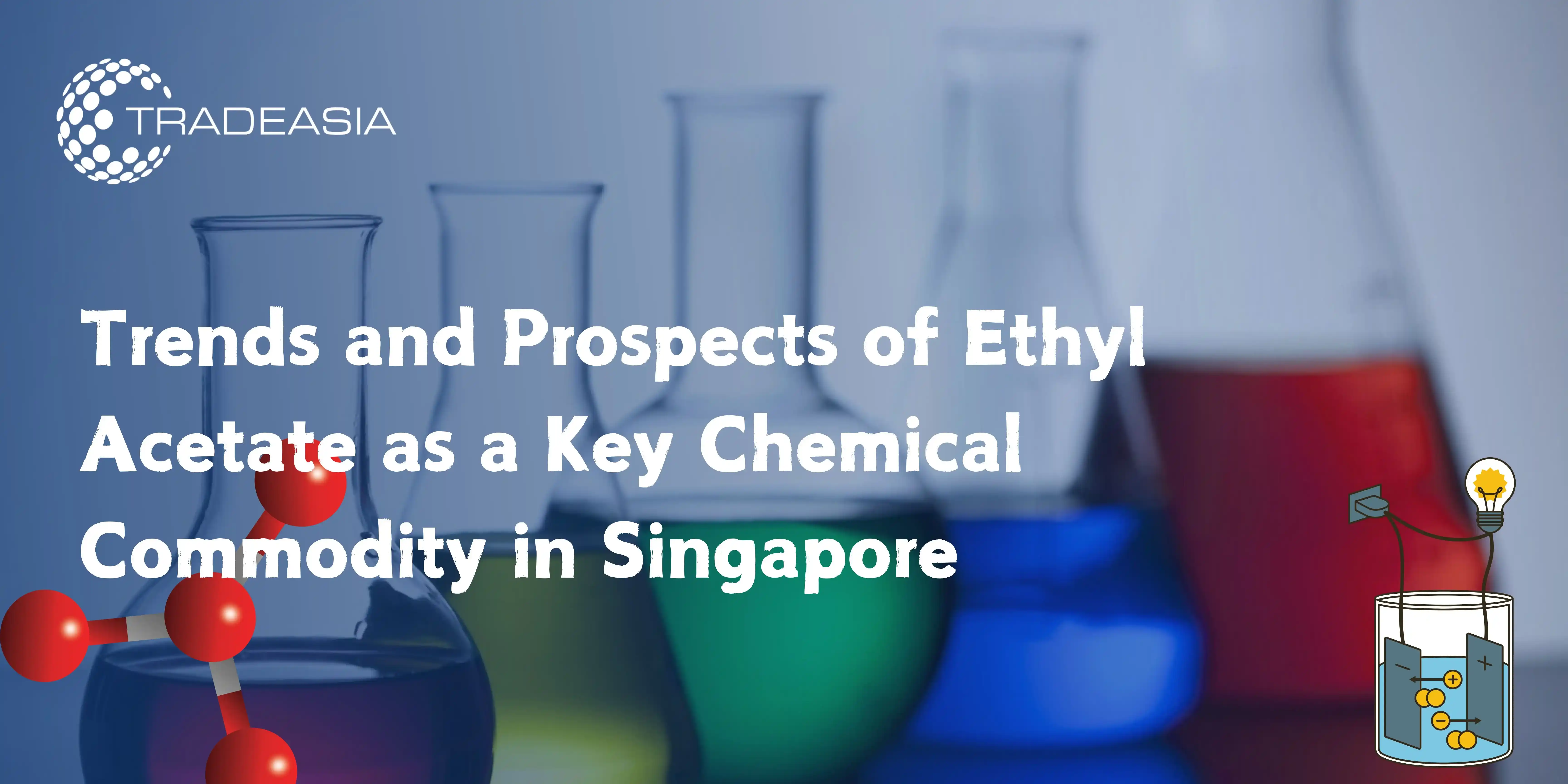 Trends and Prospects of Ethyl Acetate as a Key Chemical Commodity