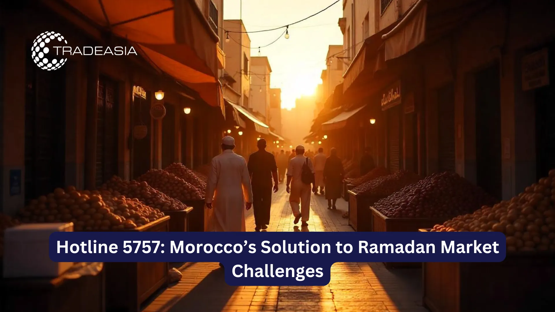 Hotline 5757: Morocco’s Solution to Ramadan Market Challenges