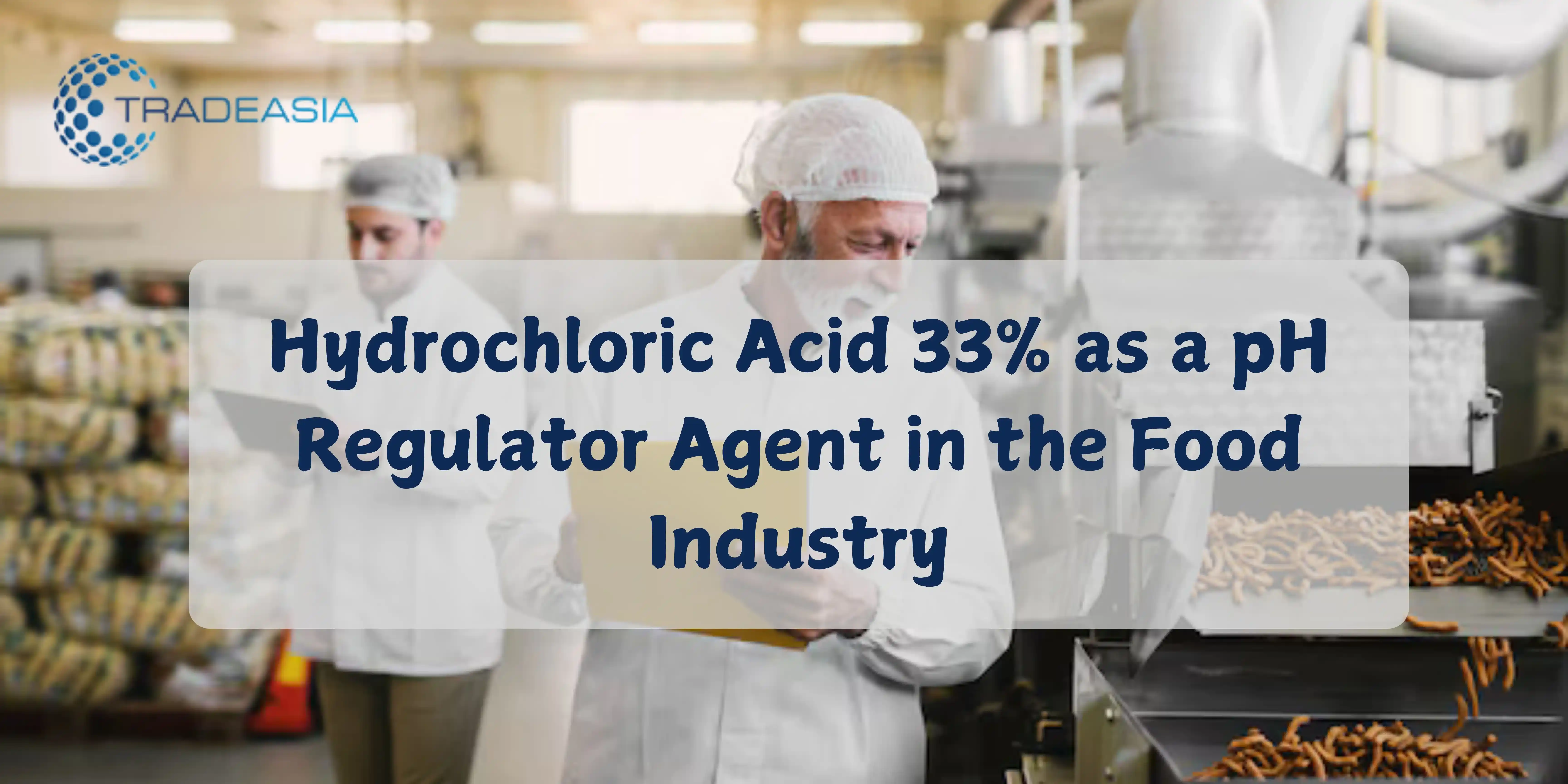 Hydrochloric Acid 33% as a pH Regulator Agent in the Food Industry