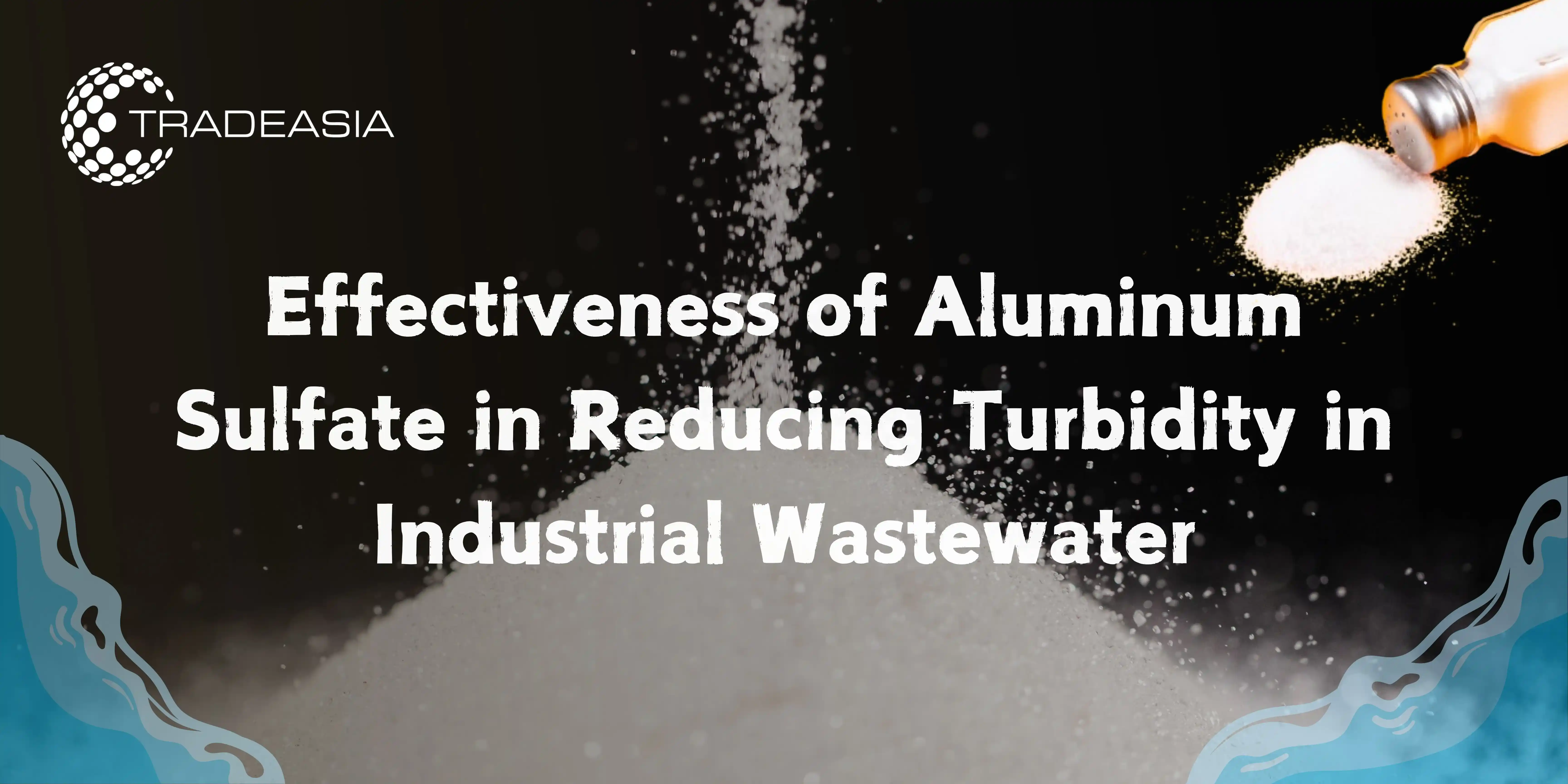 Effectiveness of Aluminum Sulfate in Reducing Turbidity in Industrial Wastewater