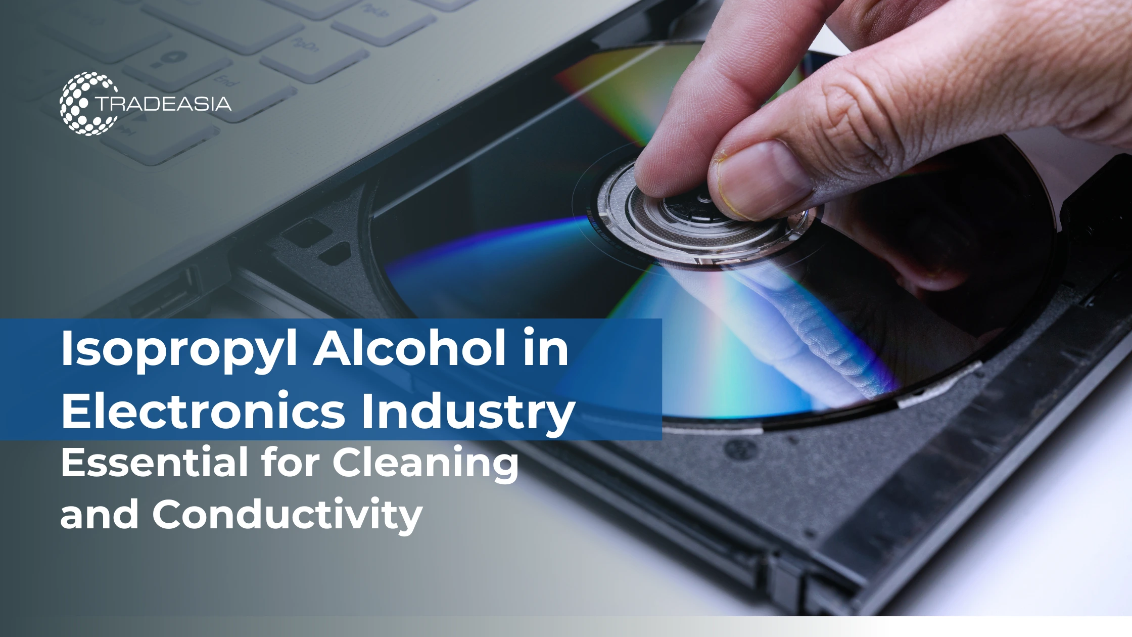 Isopropyl Alcohol in the Electronics Industry: Essential for Cleaning and Conductivity