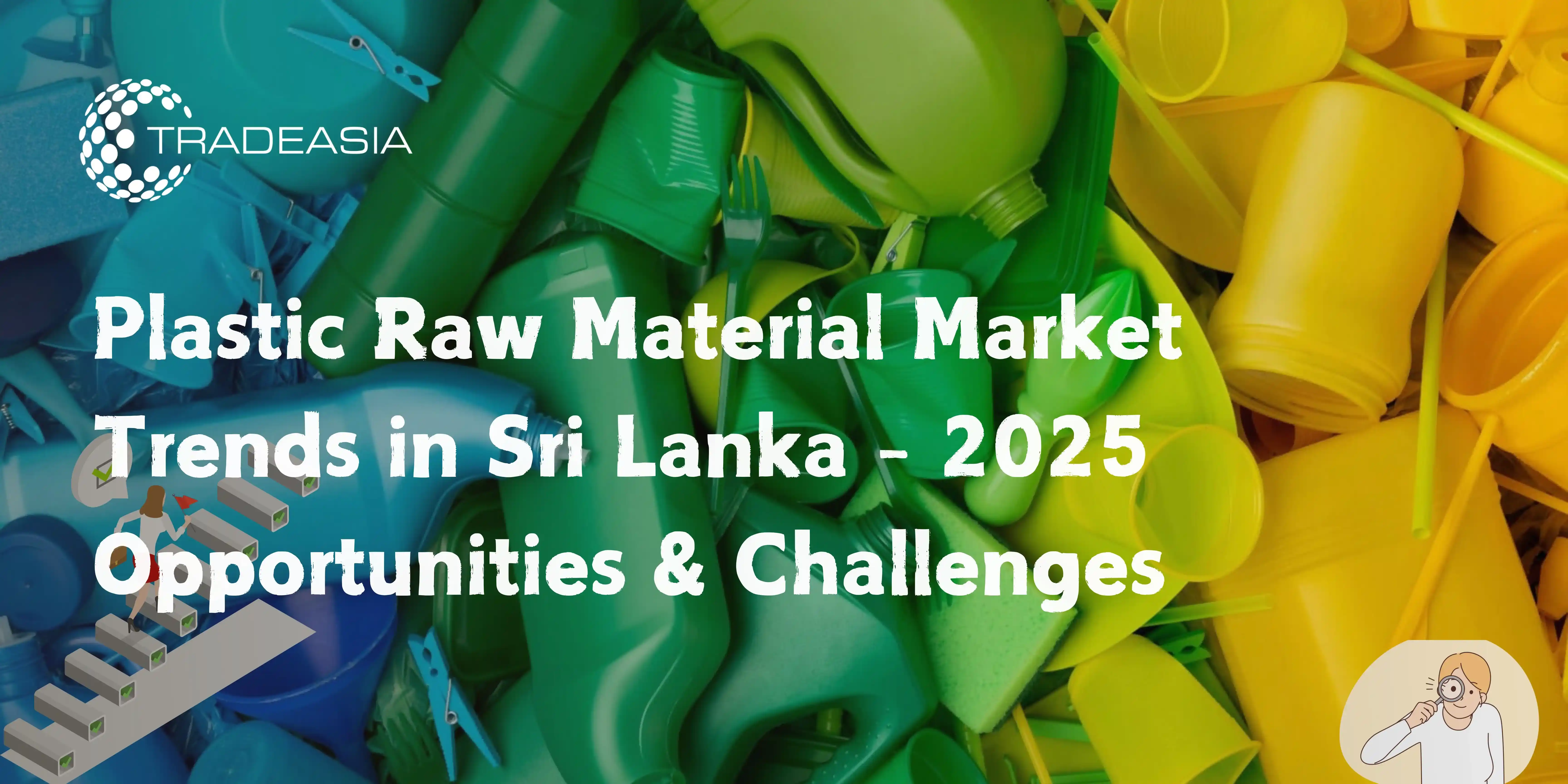 Plastic Raw Material Market Trends in Sri Lanka – 2025 Opportunities & Challenges