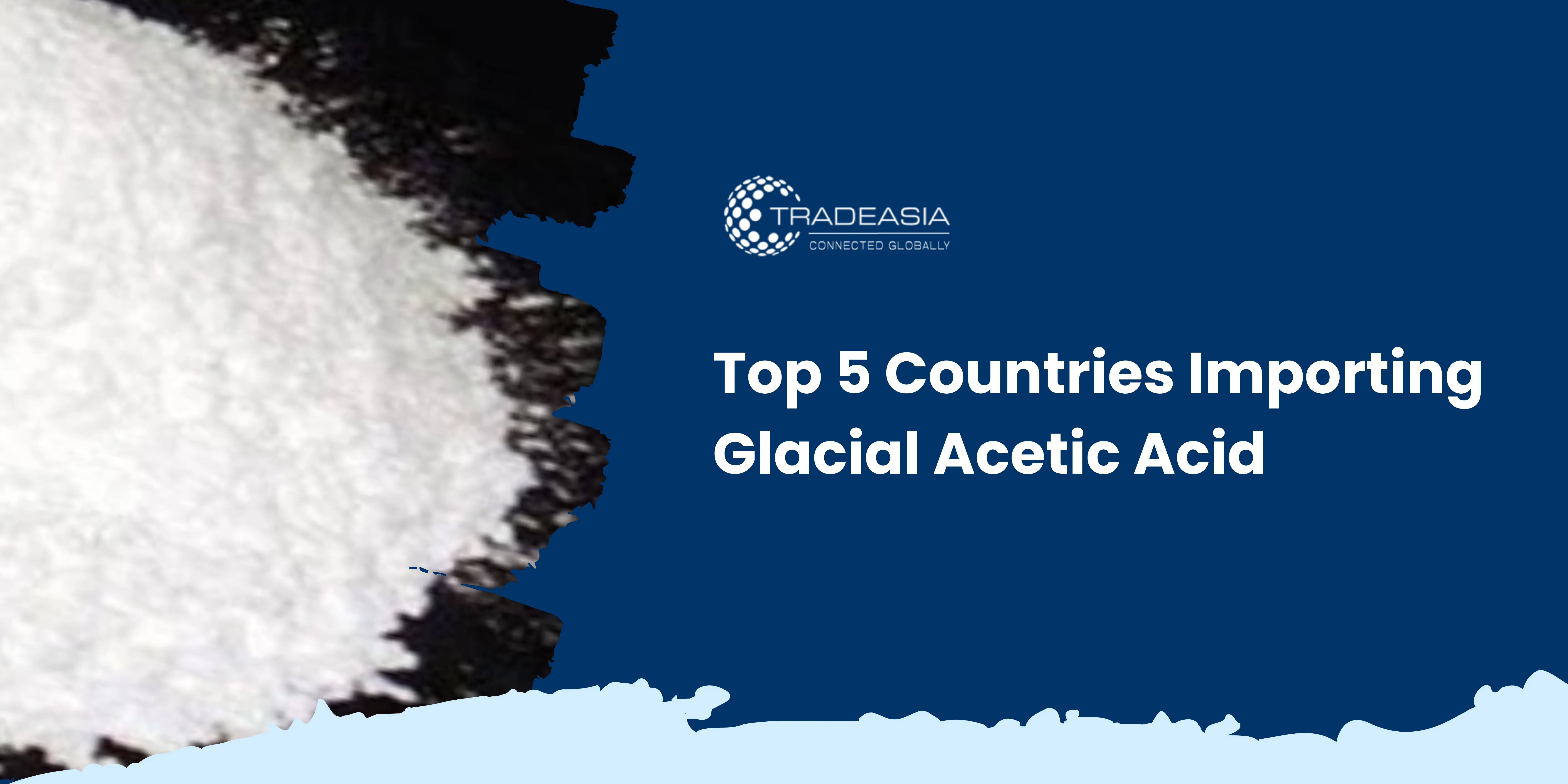 Top 5 Countries Importing Glacial Acetic Acid