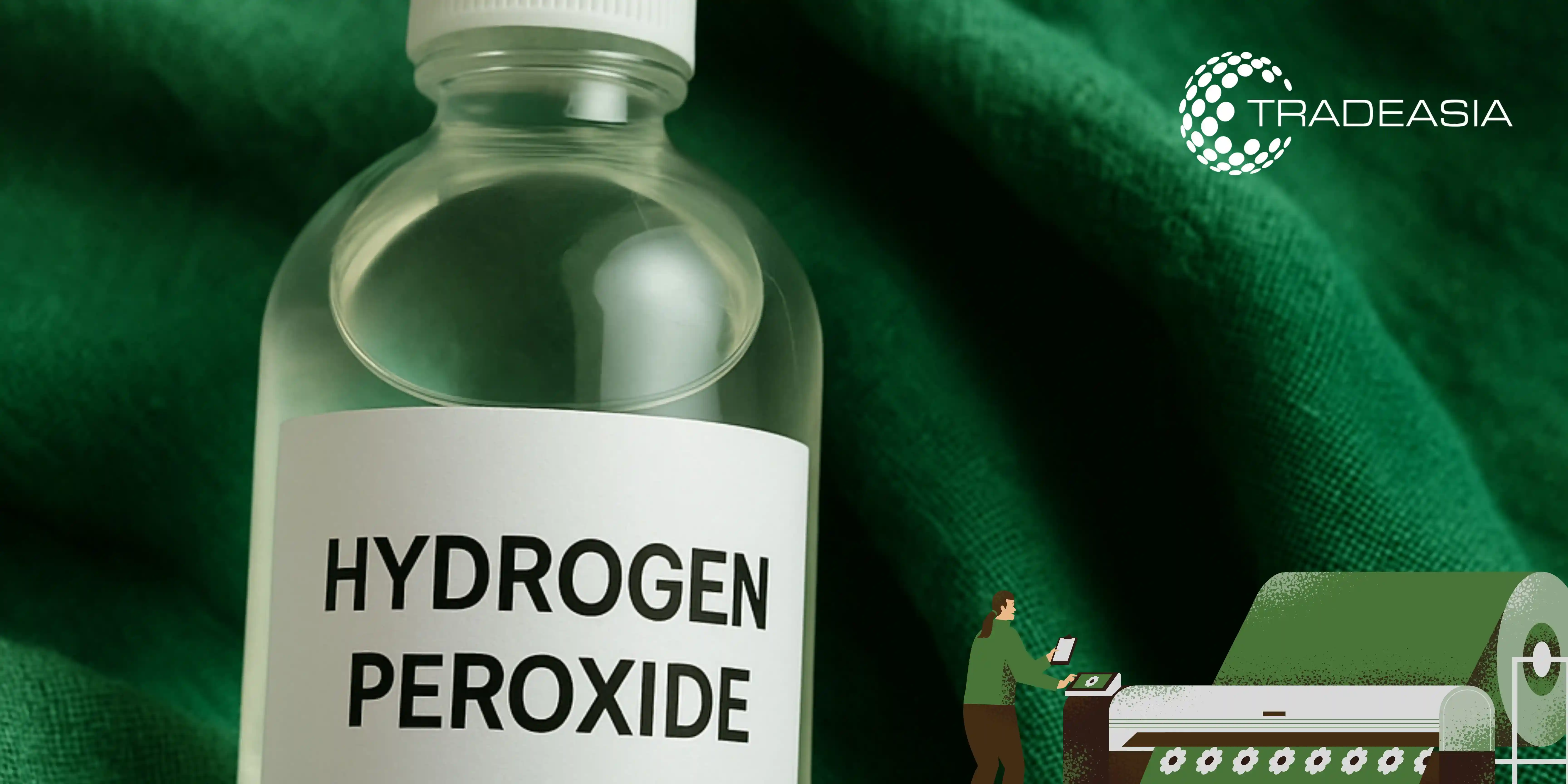 The Role of Hydrogen Peroxide as a Bleaching Agent in Textile Industry