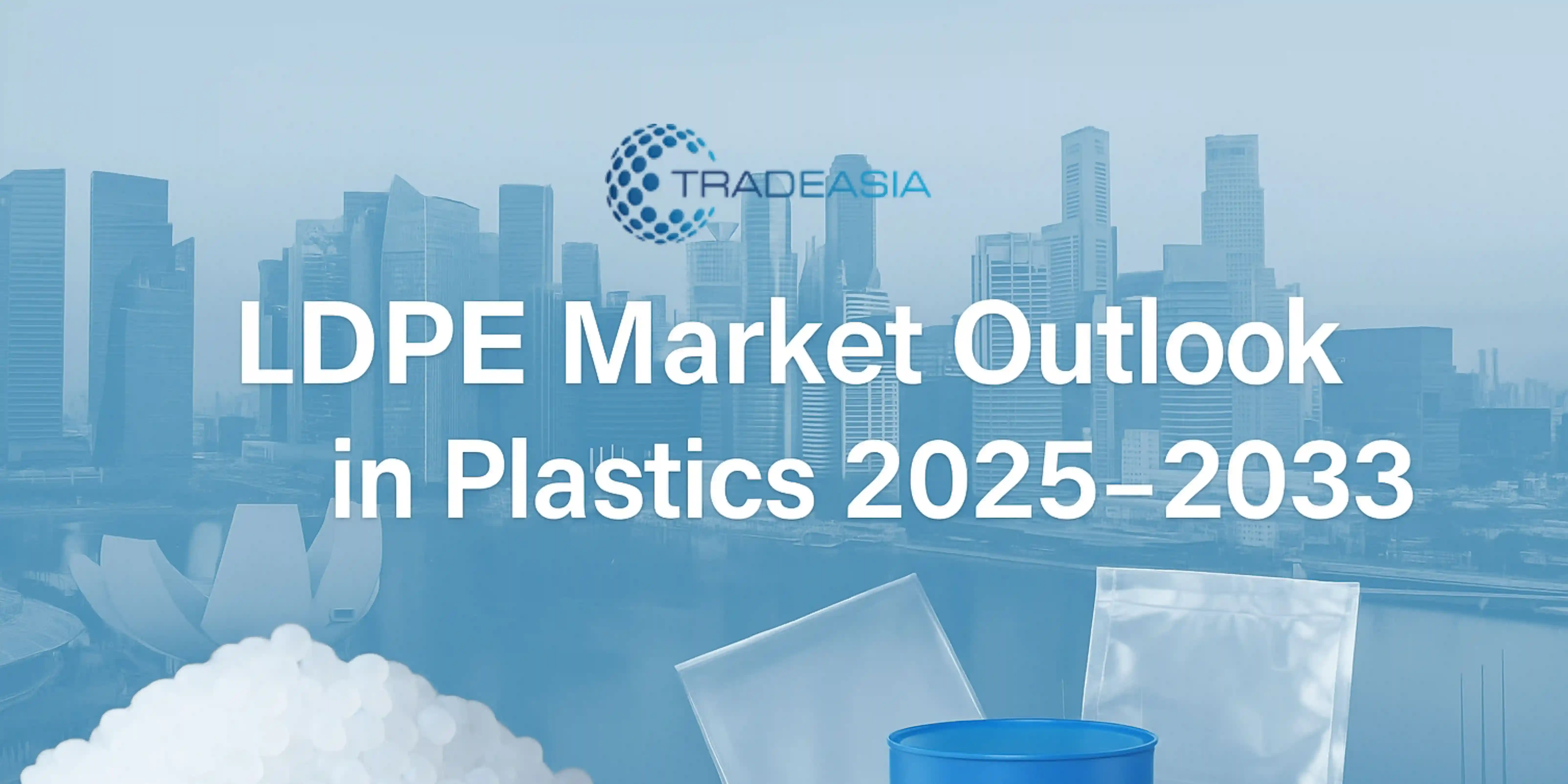 Low Density Polyethylene (LDPE) in Plastic Industry: Trends, Applications, and Market Analysis 2025–2033