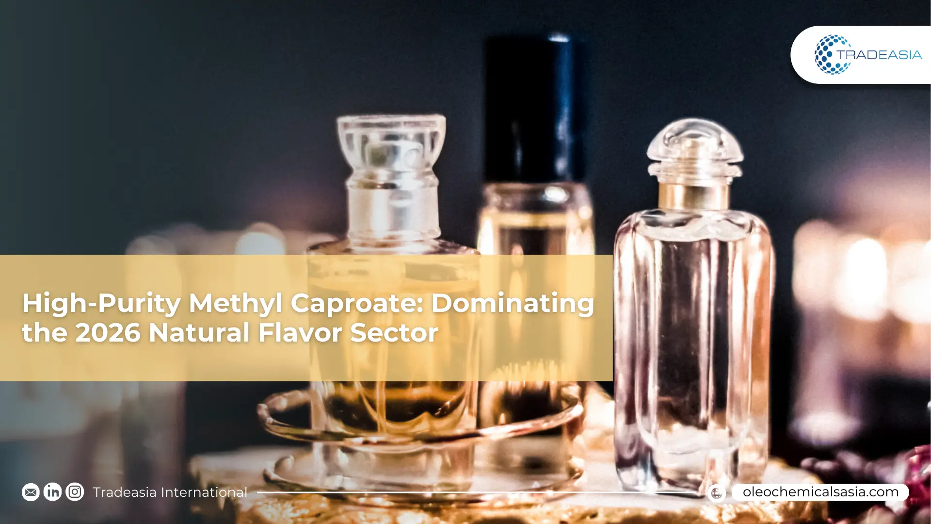 The Tropical Ester Premium: Why High-Purity Methyl Caproate Dominates the 2026 Natural Flavor Sector