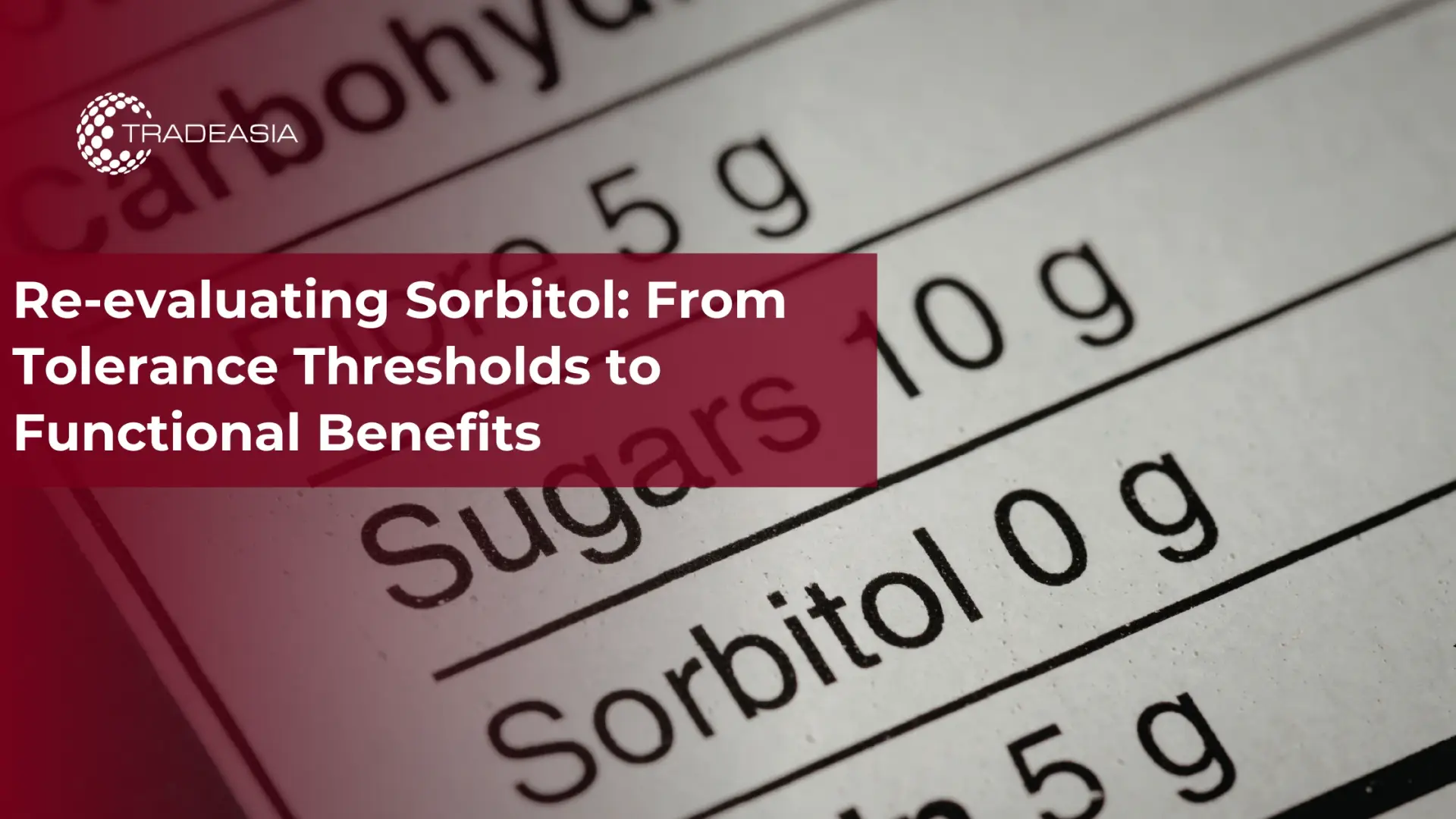 Re-evaluating Sorbitol: From Tolerance Thresholds to Functional Benefits