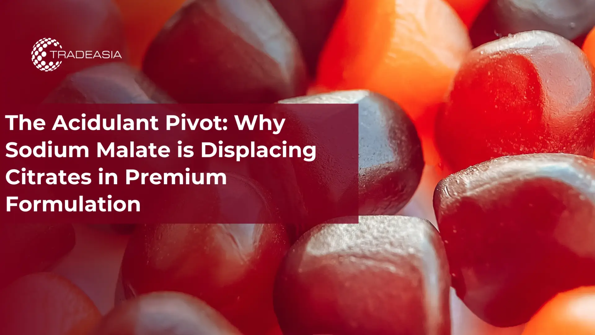 The Acidulant Pivot: Why Sodium Malate is Displacing Citrates in Premium Formulation
