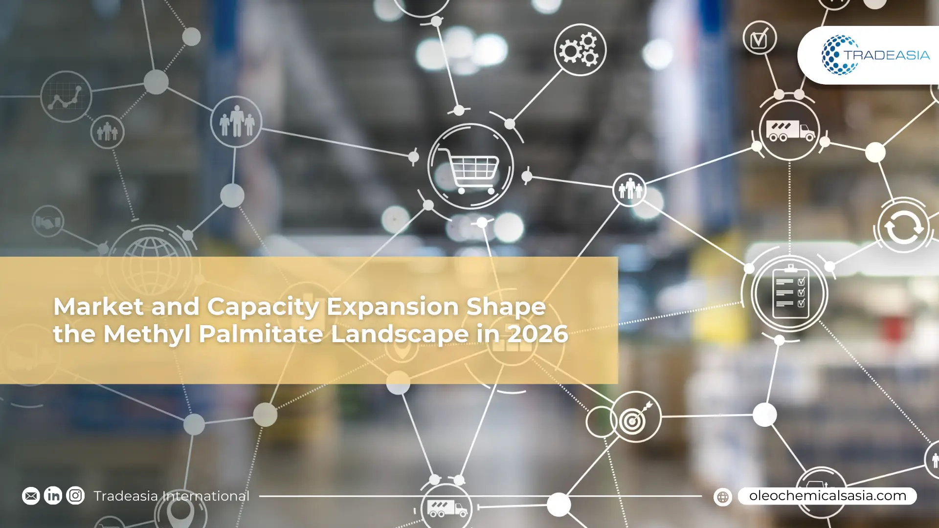 Market Stability and Capacity Expansion Shape the Methyl Palmitate Landscape in 2026