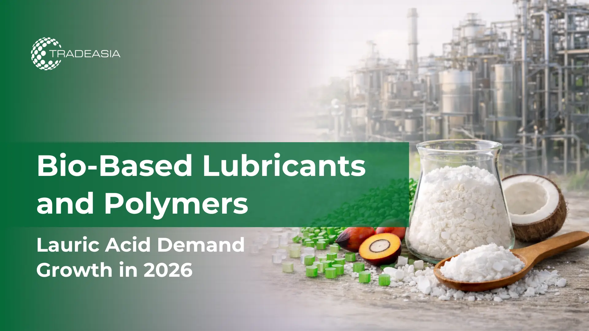 Article Banner | Growing demand for lauric acid in bio-based lubricants and biodegradable polymers
