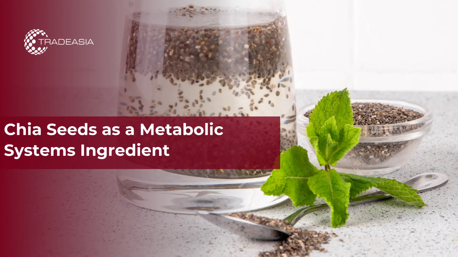 Chia Seeds as a Metabolic Systems Ingredient