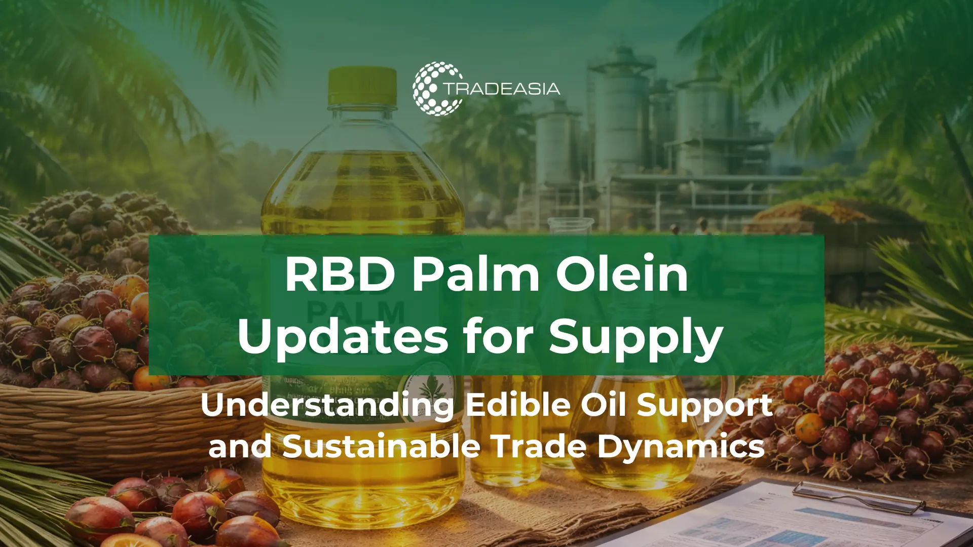 Article Banner | RBD palm olein market 2026 pricing analysis with global trade and sustainability focus