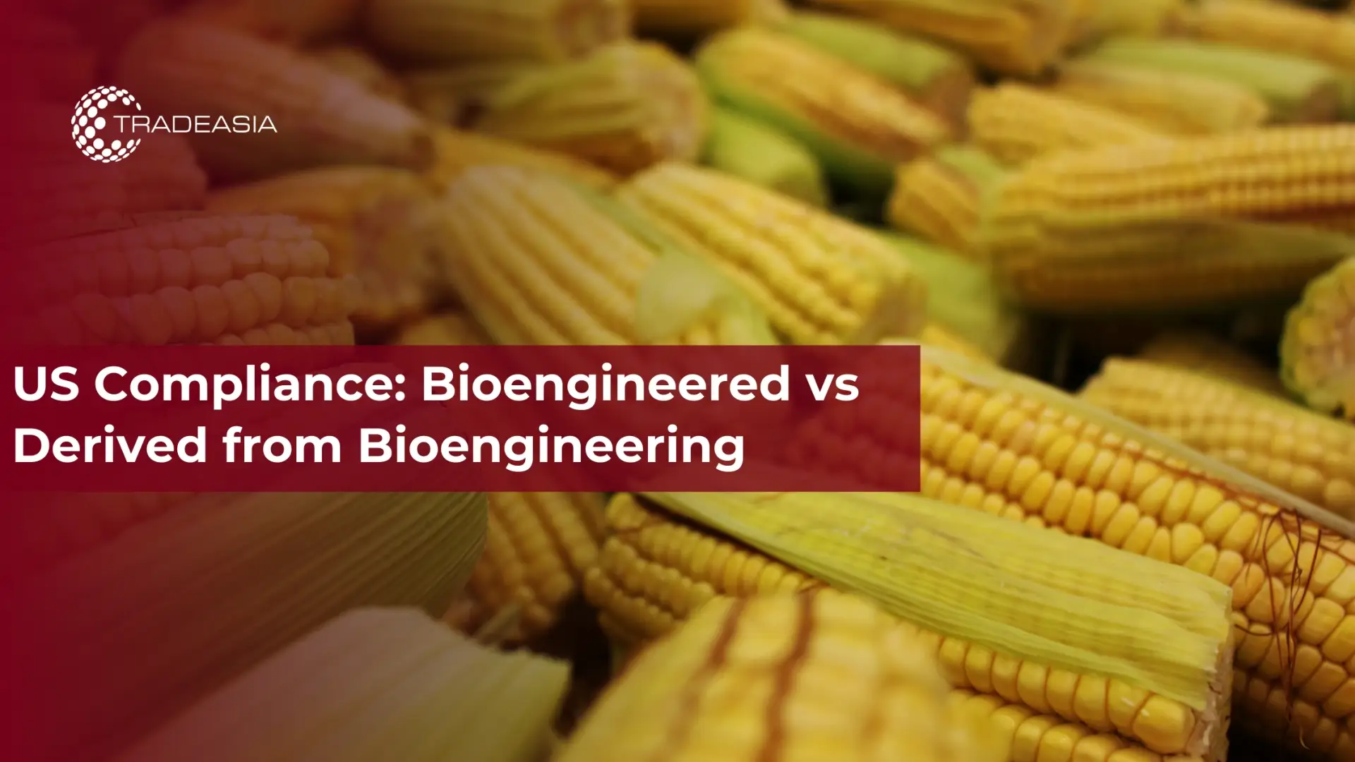 US Compliance: Bioengineered vs Derived from Bioengineering