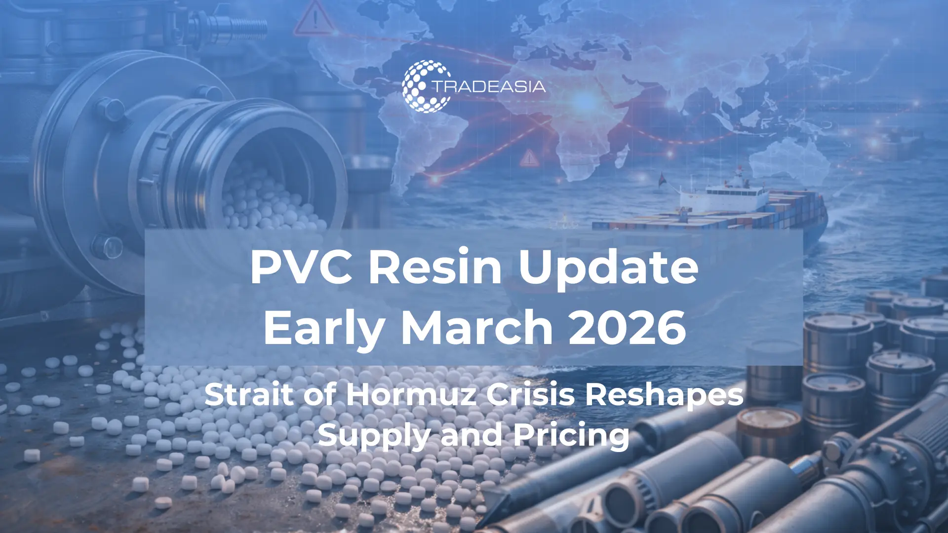 Article Banner | PVC resin pellets and cargo vessel illustrating global PVC resin supply chain disruption from Strait of Hormuz tensions in 2026