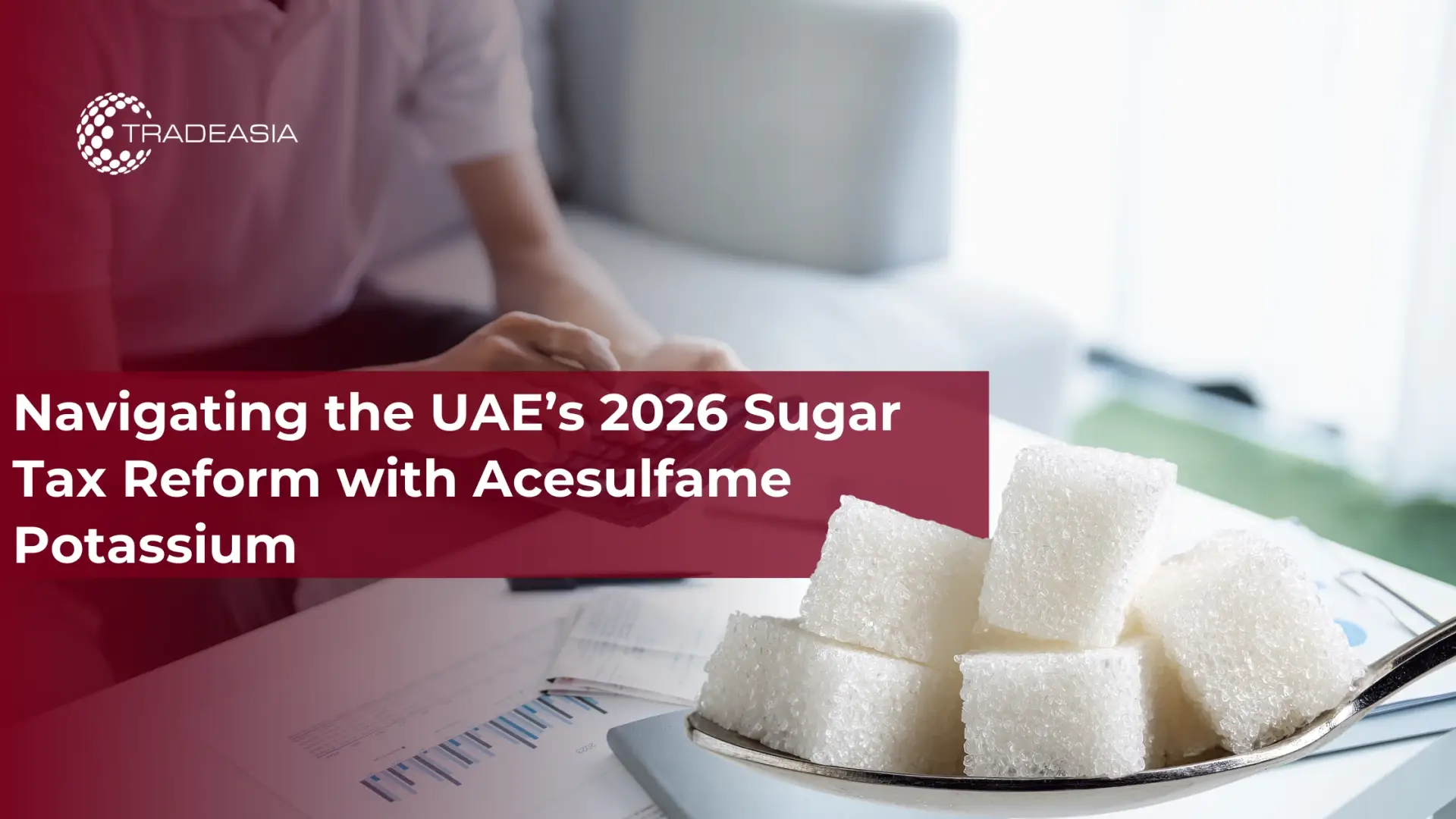 Navigating the UAE’s 2026 Sugar Tax Reform with Acesulfame Potassium
