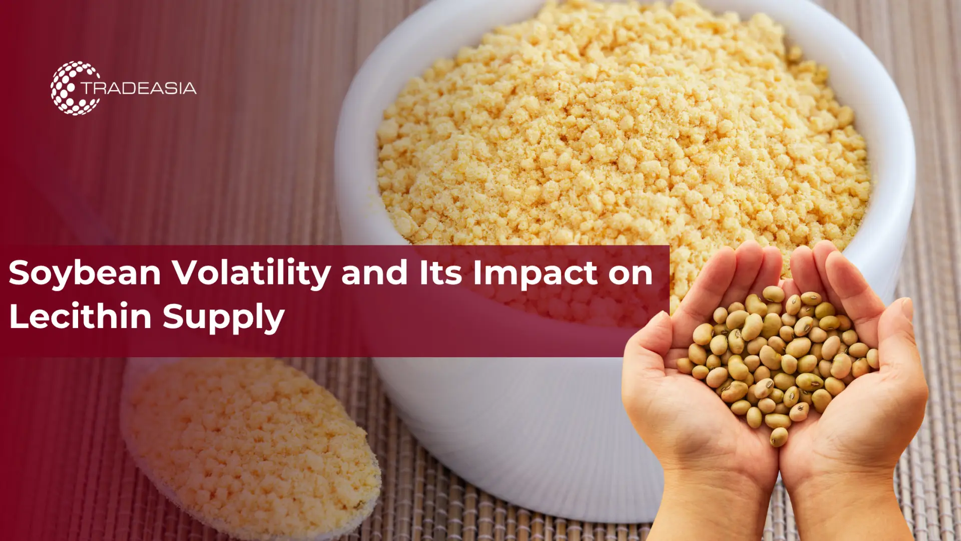 Soybean Volatility and Its Impact on Lecithin Supply
