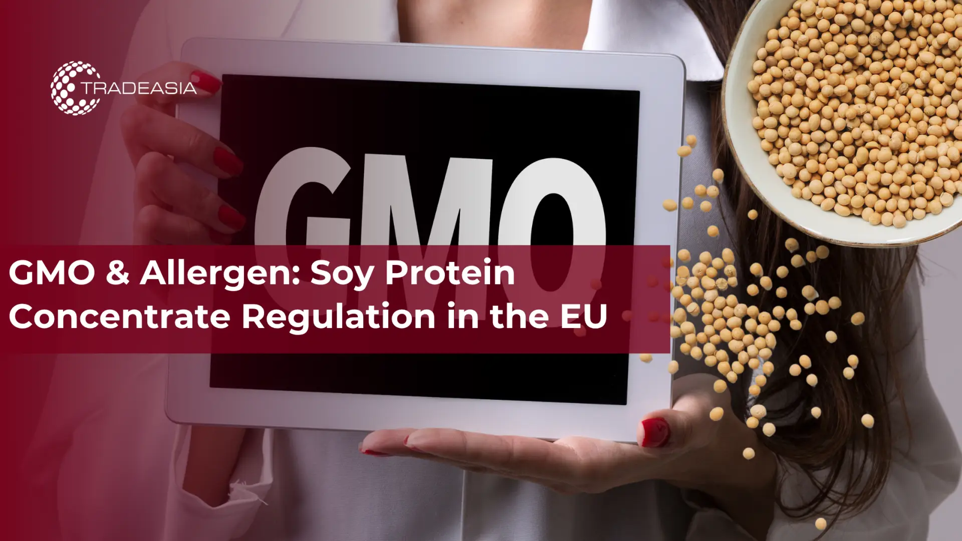 GMO & Allergen: Soy Protein Concentrate Regulation in the EU
