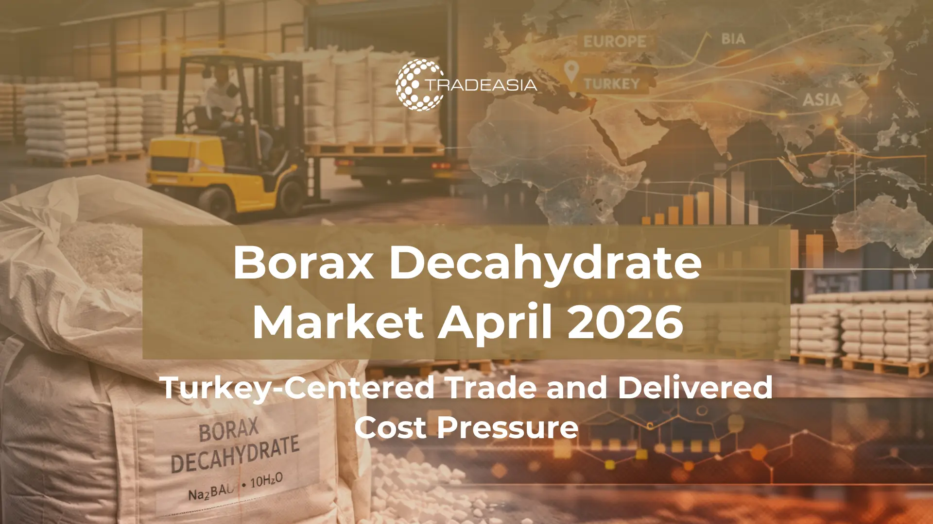 Article Banner | Borax decahydrate bags and international shipping routes highlighting Turkey-centered trade flows and delivered-cost risk in 2026.