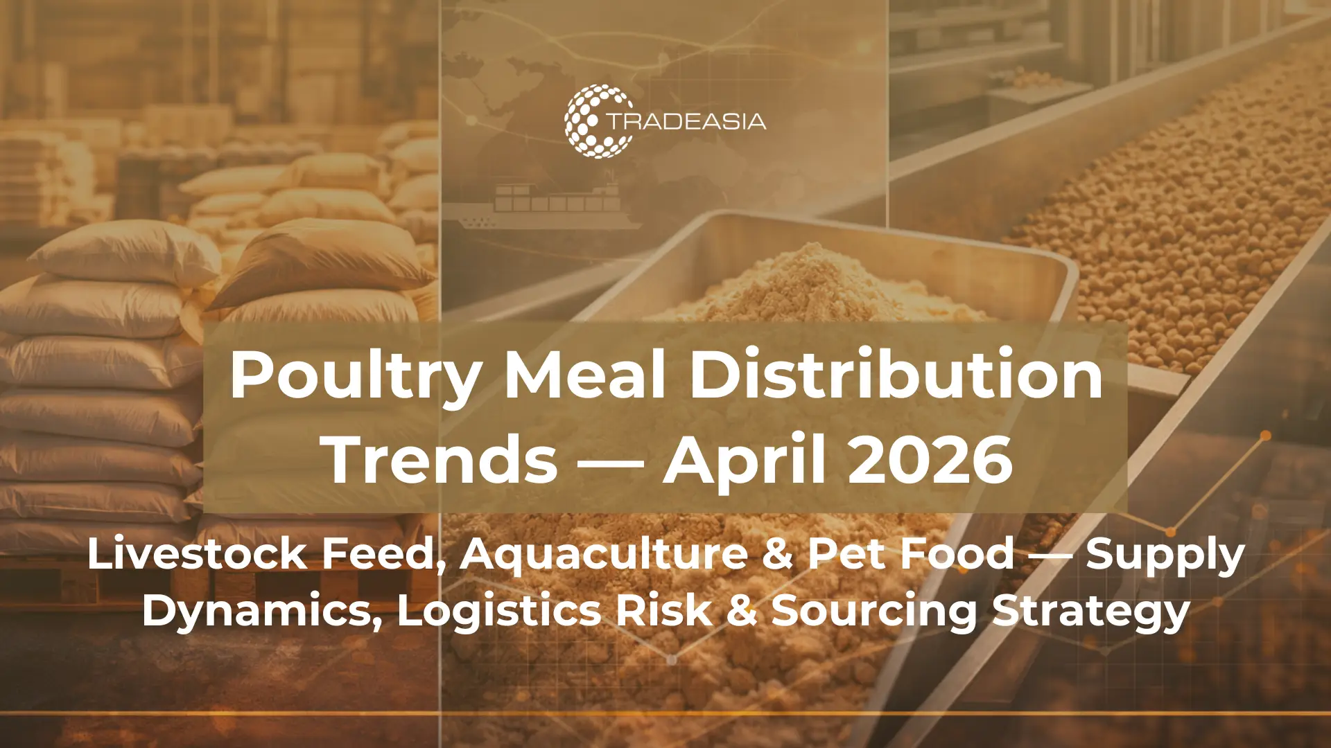 Article Banner | Poultry meal protein distribution trends across livestock feed, aquaculture, and pet food sectors — global supply and logistics analysis April 2026