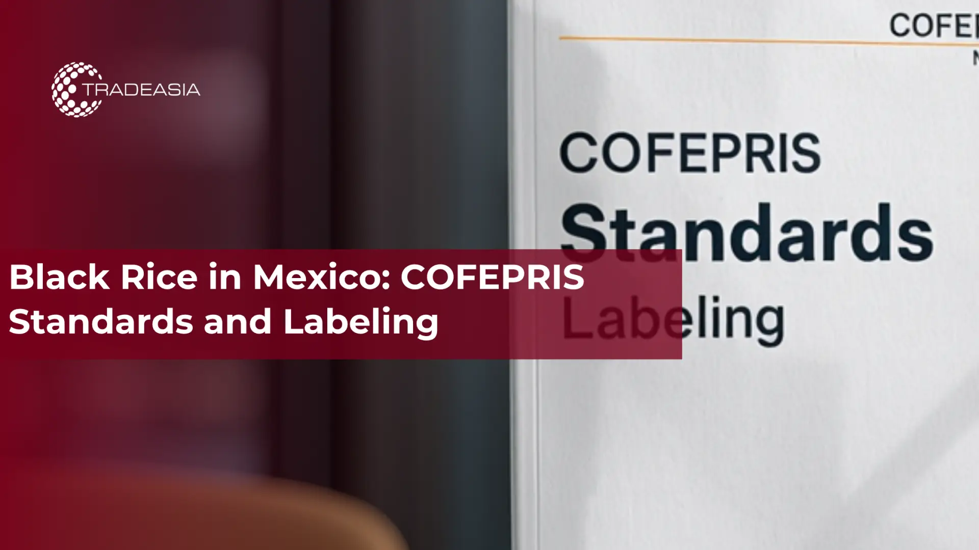 Black Rice in Mexico: COFEPRIS Standards and Labeling