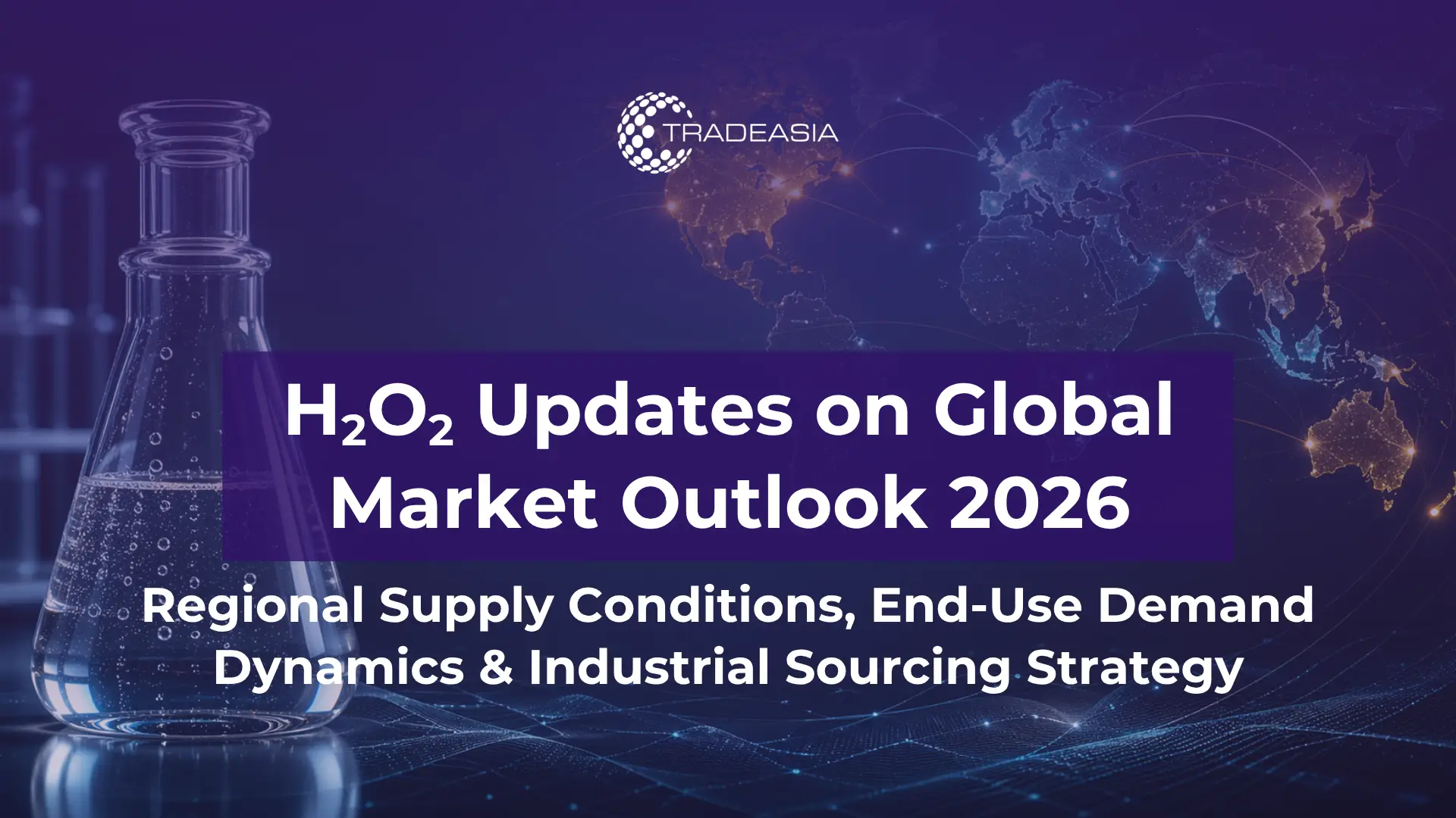 Article Banner | Hydrogen peroxide global market outlook 2026 — regional supply availability, demand by continent, and industrial end-use sector analysis including pulp, water treatment, healthcare, and electronics