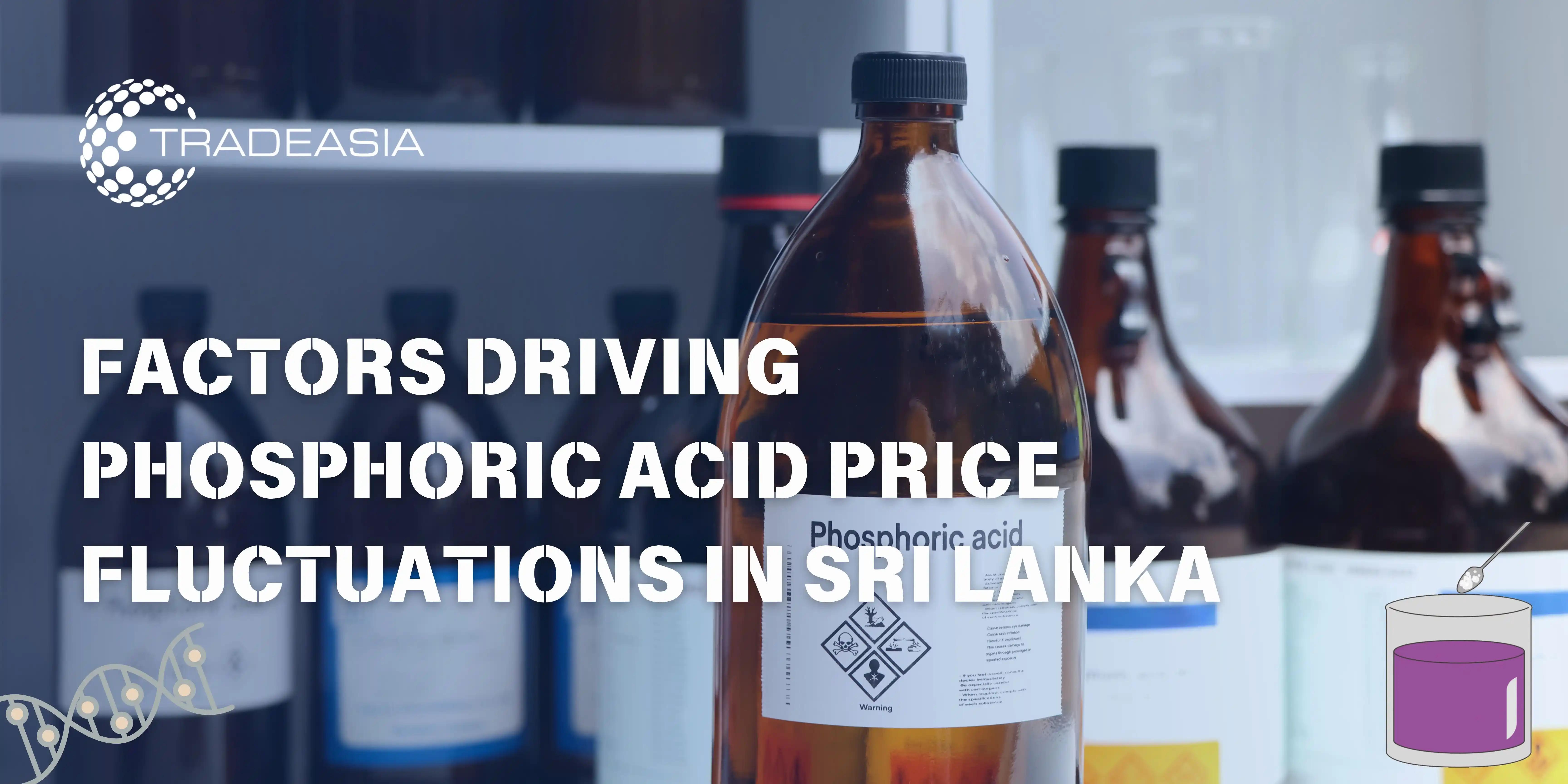 Factors Driving Phosphoric Acid Price Fluctuations in Sri Lanka