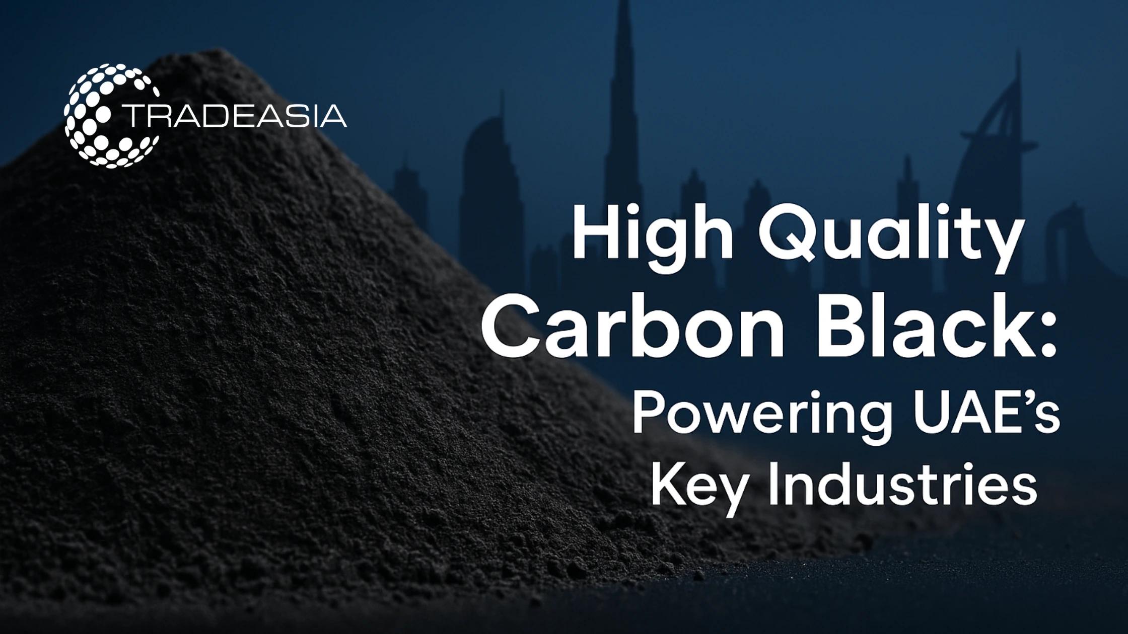 High Quality Carbon Black: Powering UAE’s Key Industries