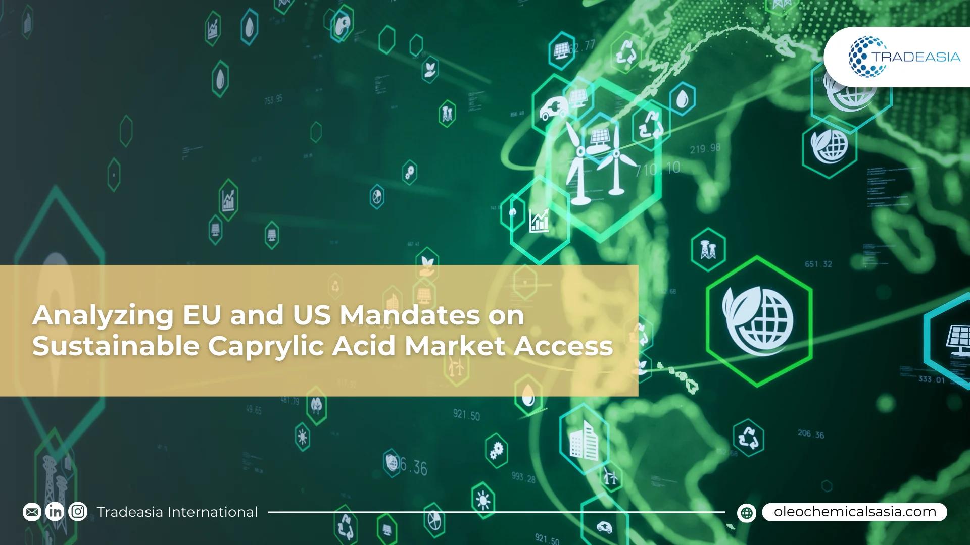 Regulatory Fortress: Analyzing EU and US Mandates on Sustainable Caprylic Acid Market Access (2025–2040)