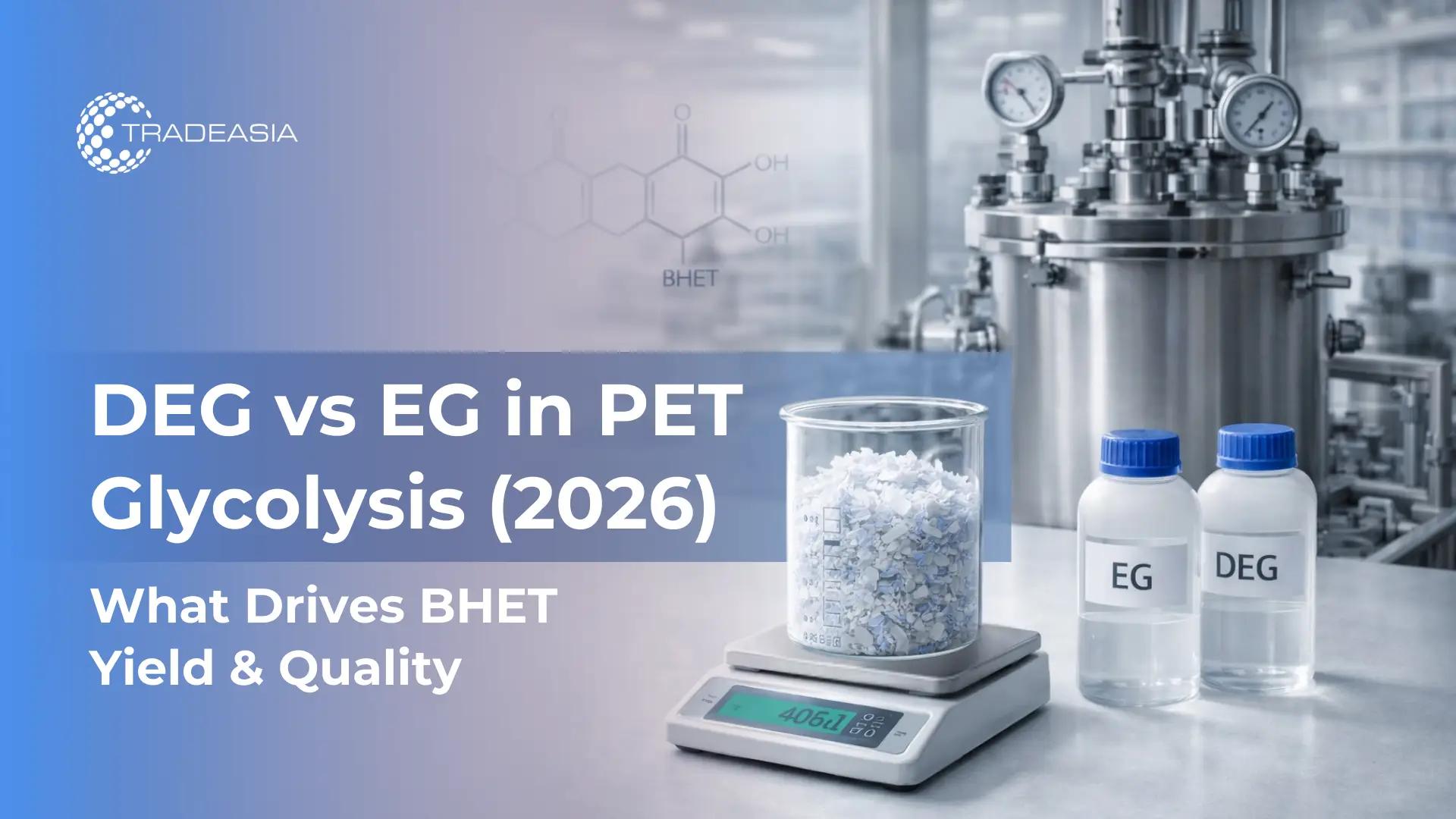 Chemical Recycling in 2026: DEG vs EG in PET Glycolysis—What Determines BHET Yield and Quality?