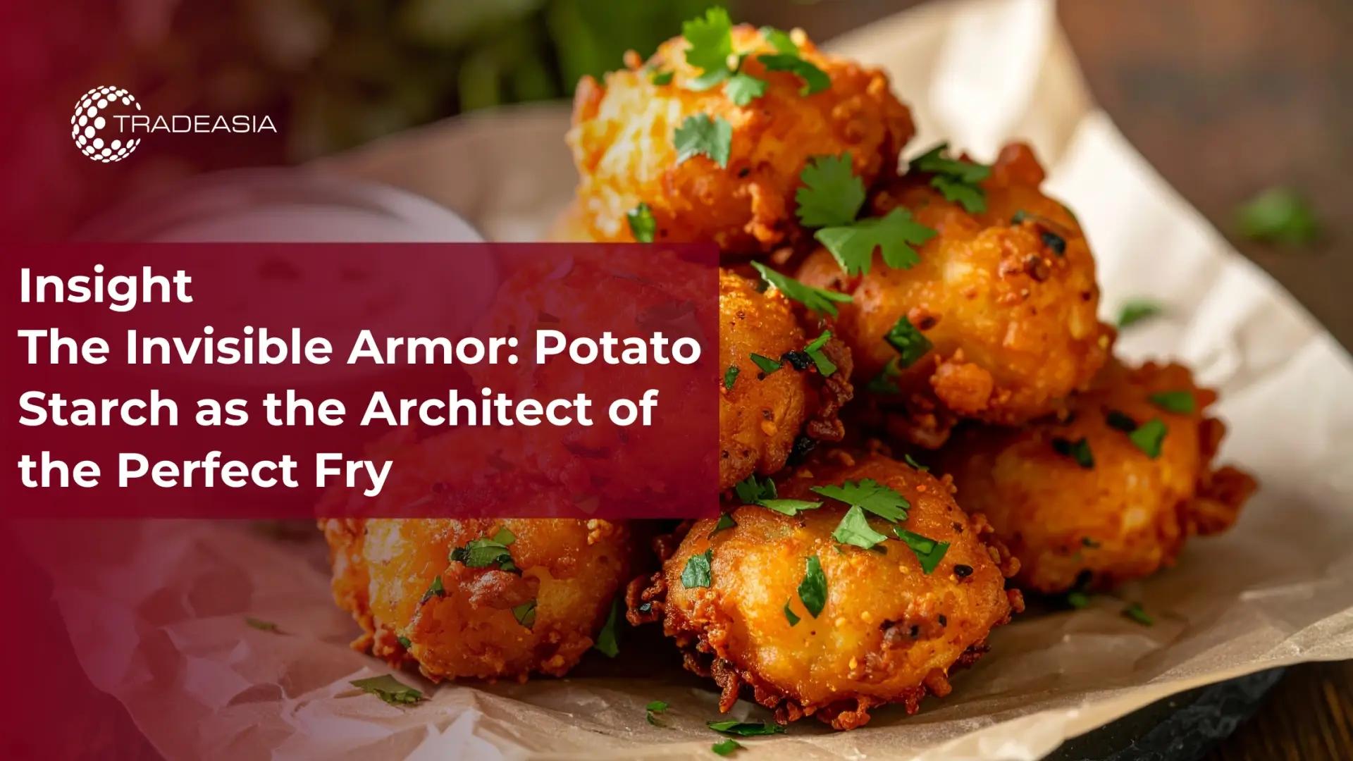 The Invisible Armor: Potato Starch as the Architect of the Perfect Fry