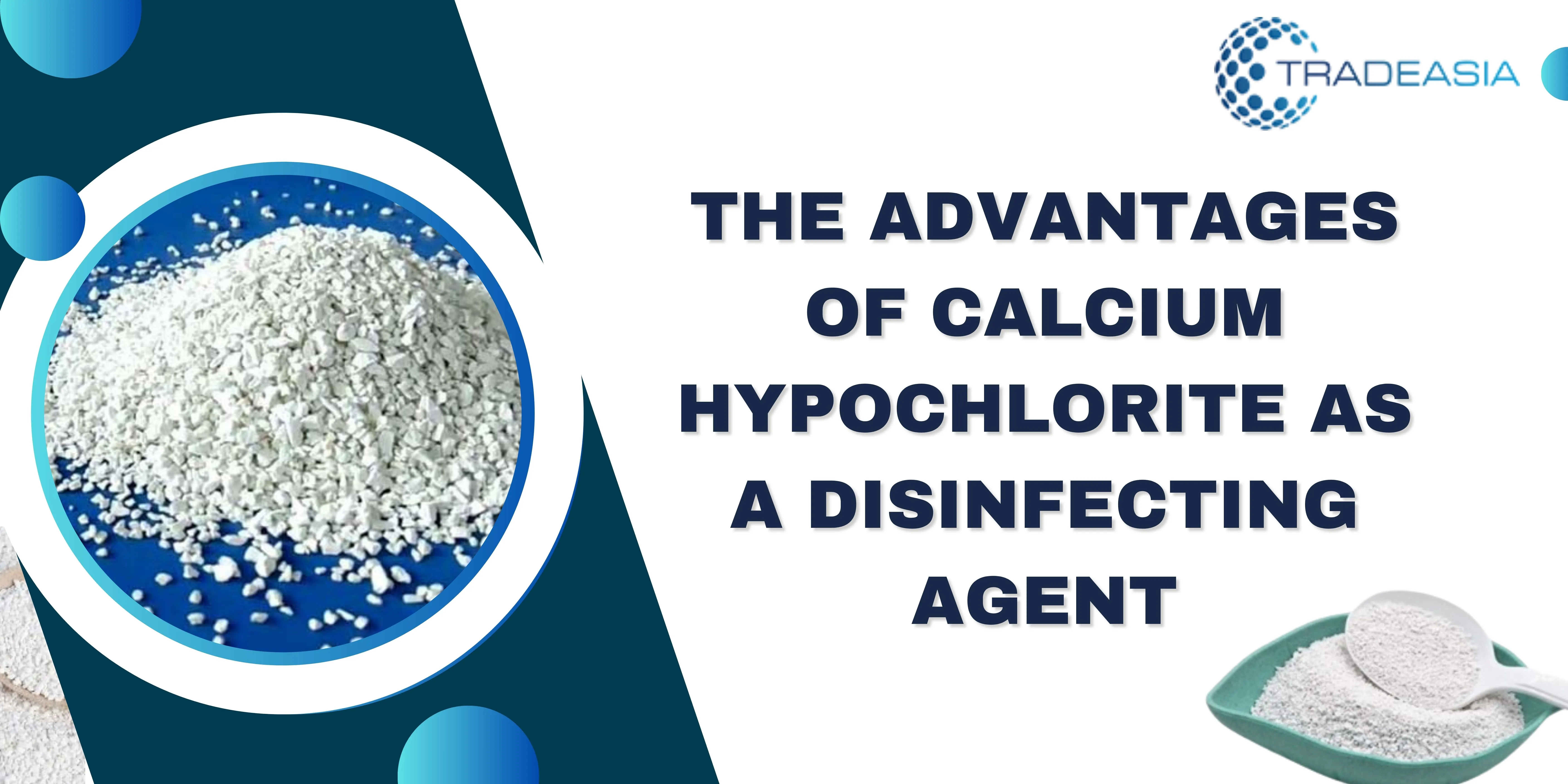The Advantages of Calcium Hypochlorite as a Disinfecting Agent
