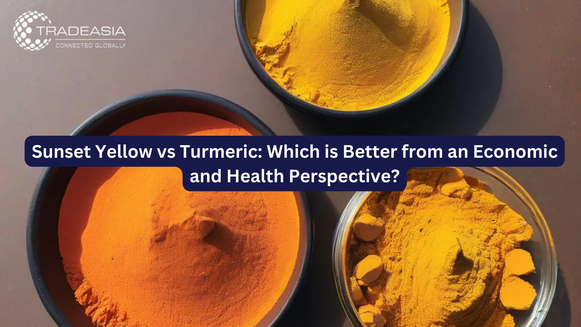 Sunset Yellow vs Turmeric: Which is Better from an Economic and Health Perspective?