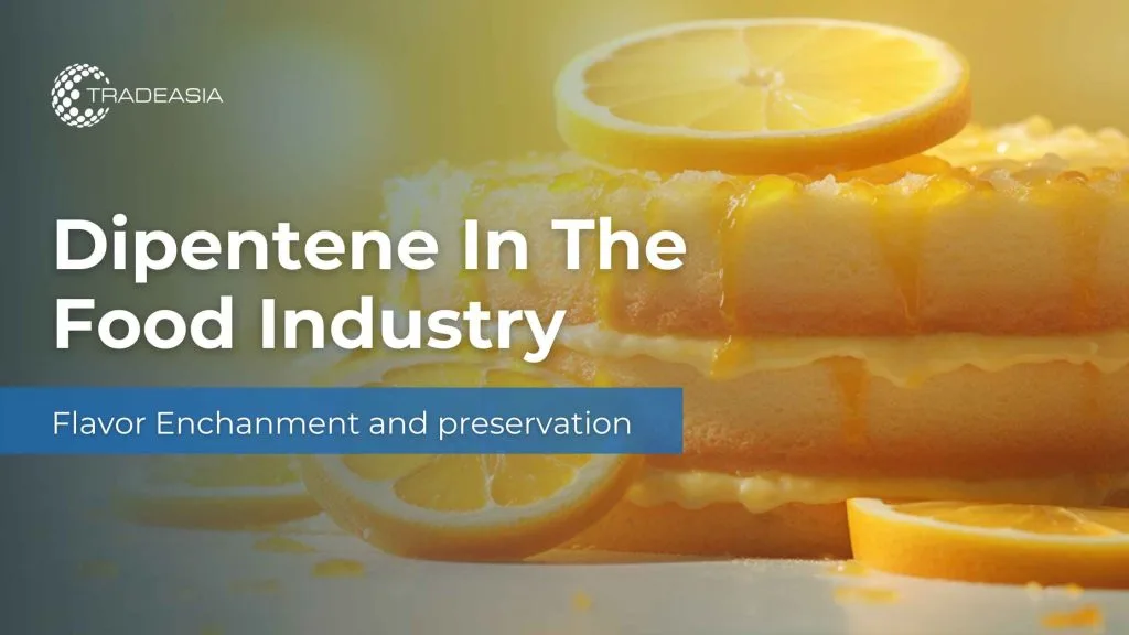 Dipentene in the Food Industry | Tradeasia Pine Chemicals