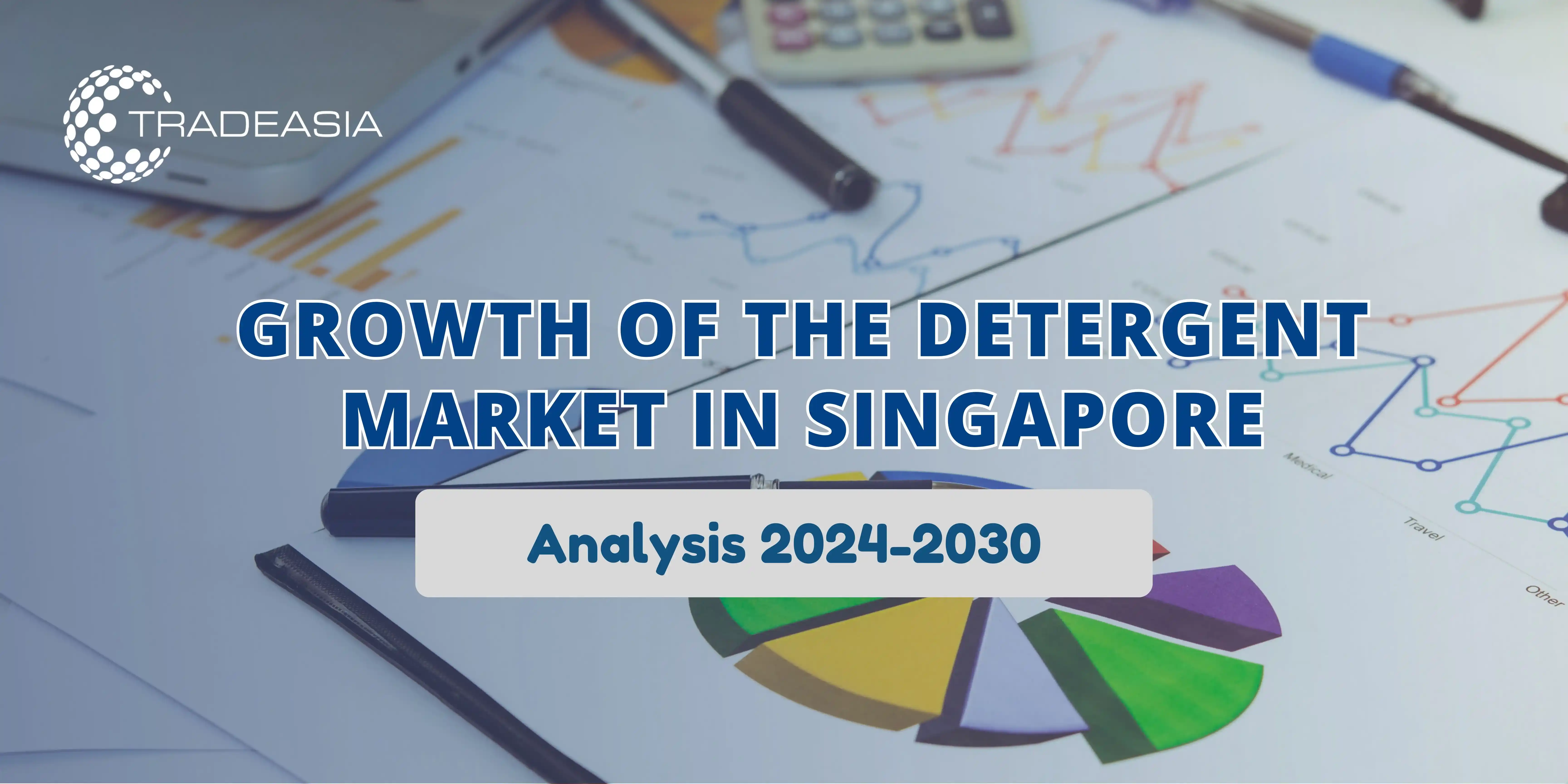 Growth of the Detergent Market in Singapore: Analysis 2024-2030