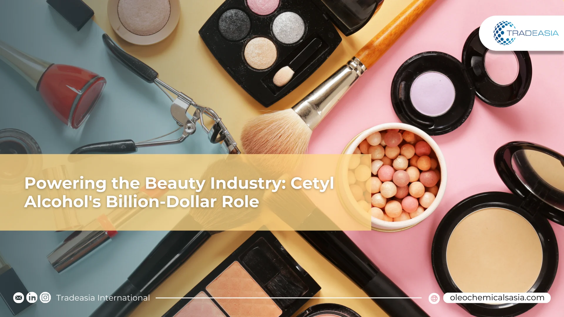 Powering the Beauty Industry: Cetyl Alcohol's Billion-Dollar Role