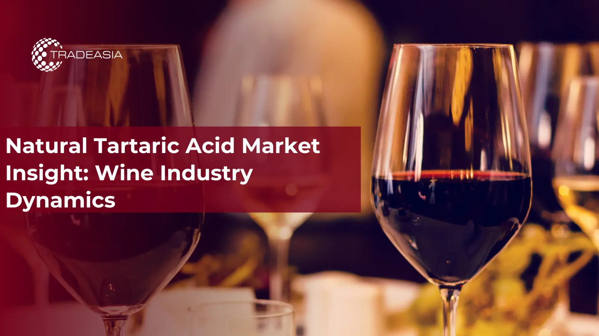 Natural Tartaric Acid Market Insight: Wine Industry Dynamics