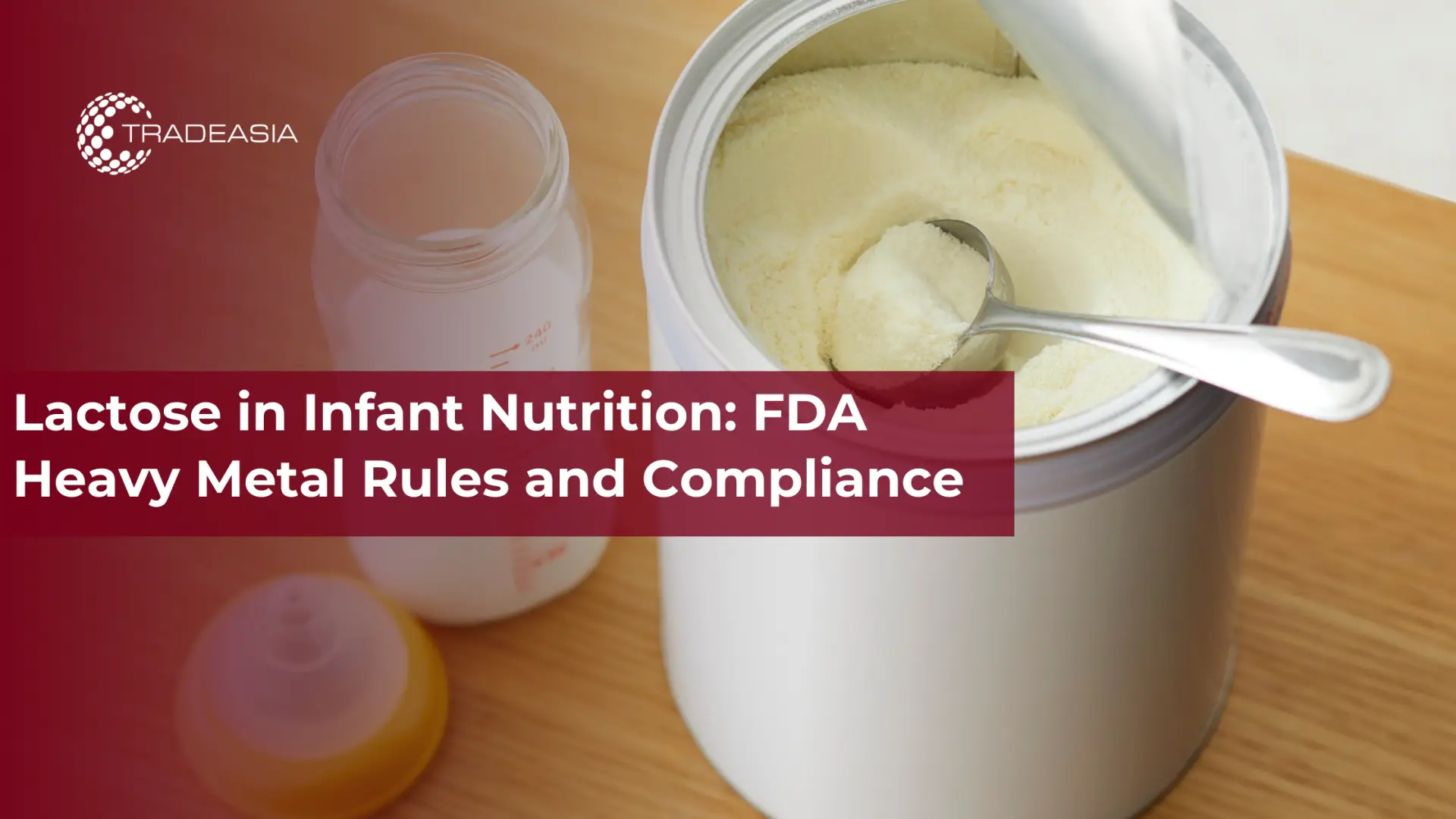 Lactose in Infant Nutrition: FDA Heavy Metal Rules and Compliance