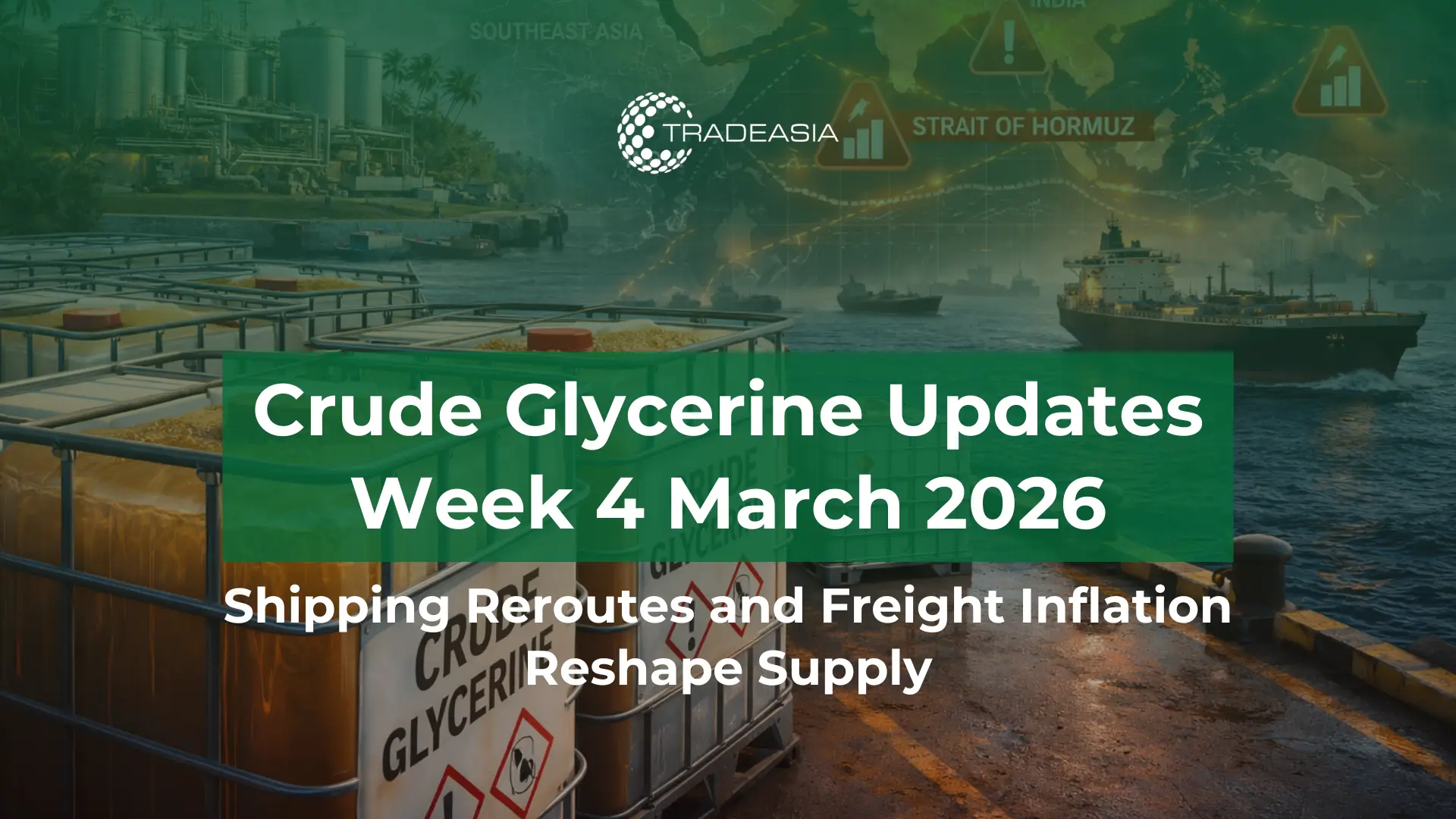 Crude Glycerine Market Disrupted by Shipping Reroutes and Freight Costs in 2026