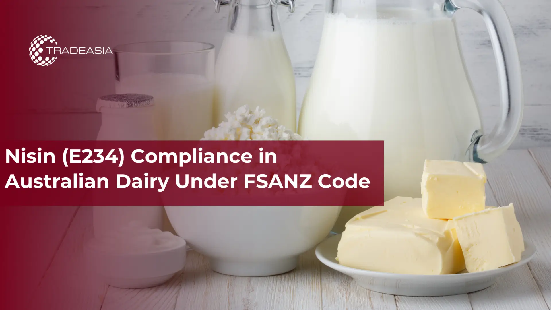 Nisin (E234) Compliance in Australian Dairy Under FSANZ Code