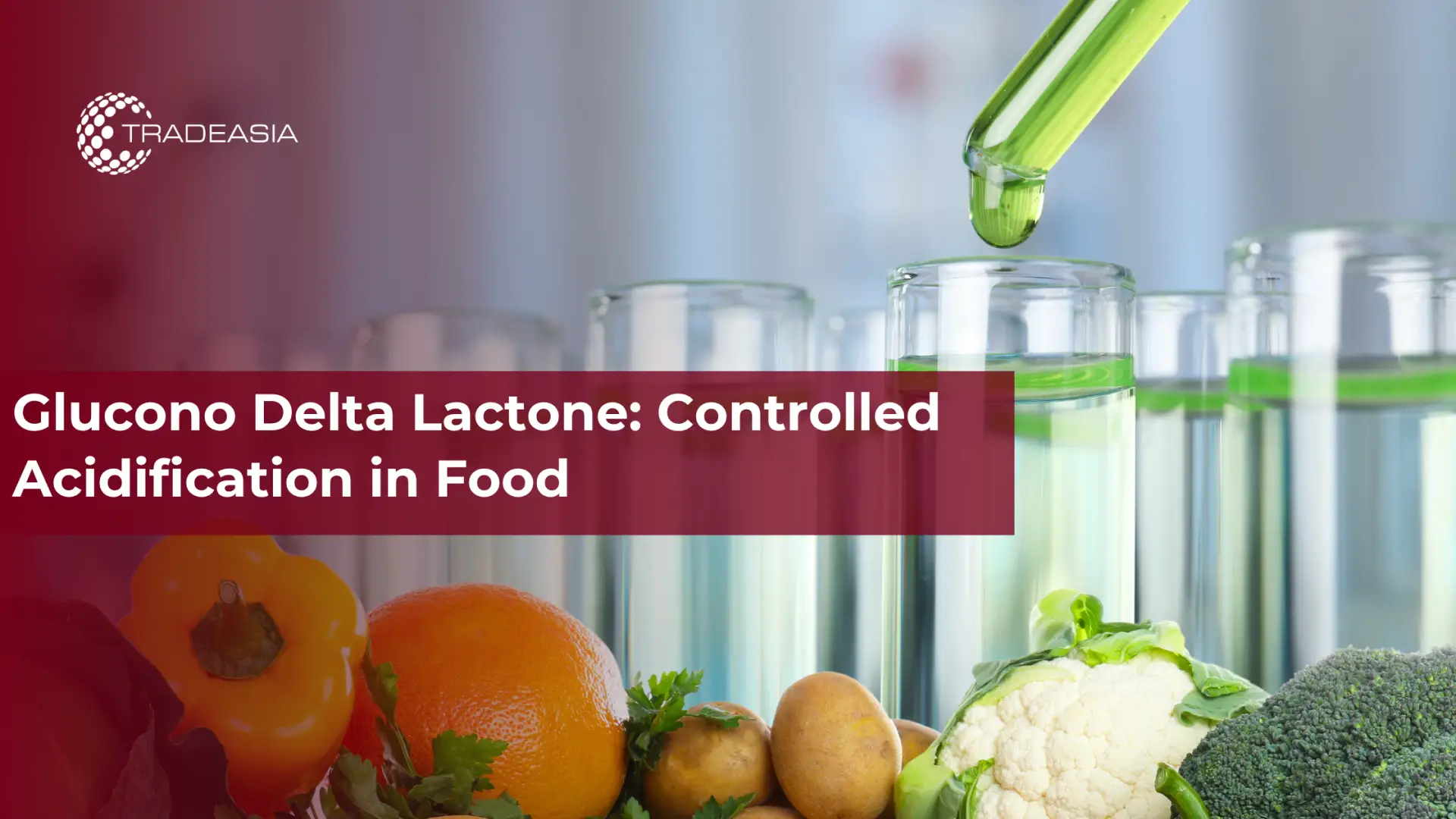 Glucono Delta Lactone: Controlled Acidification in Food