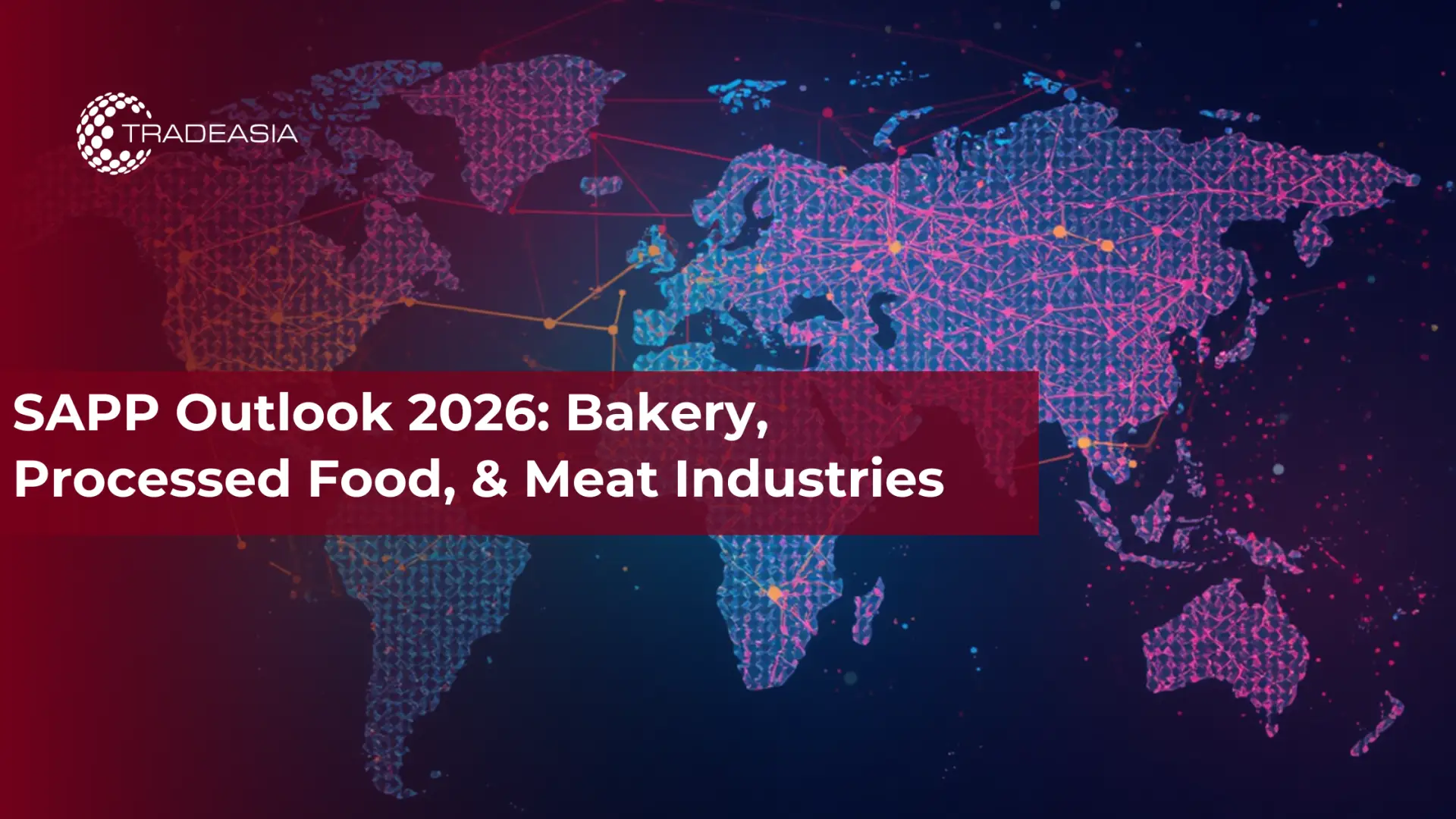 SAPP Outlook 2026: Bakery, Processed Food, & Meat Industries