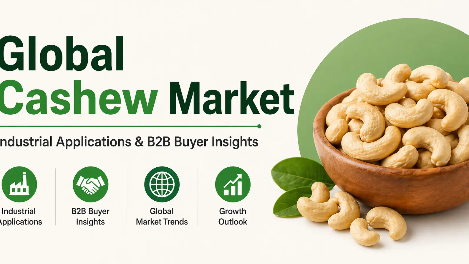 Global Cashew Market: Industrial Applications & B2B Buyer Insights